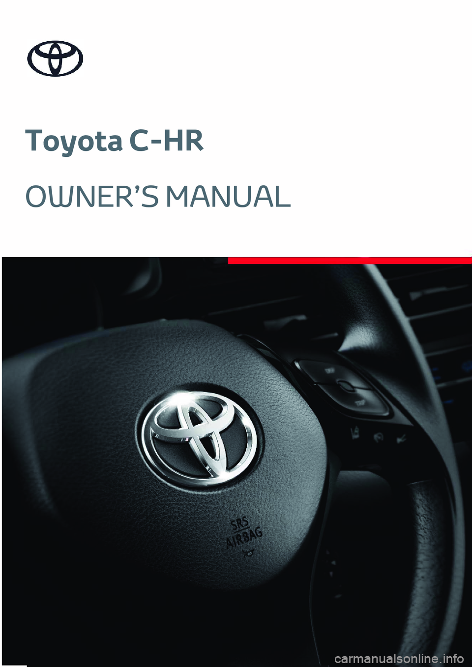 TOYOTA C-HR 2023  Manual del propietario (in Spanish) Toyota C-HR
OWNER’S MANUAL 