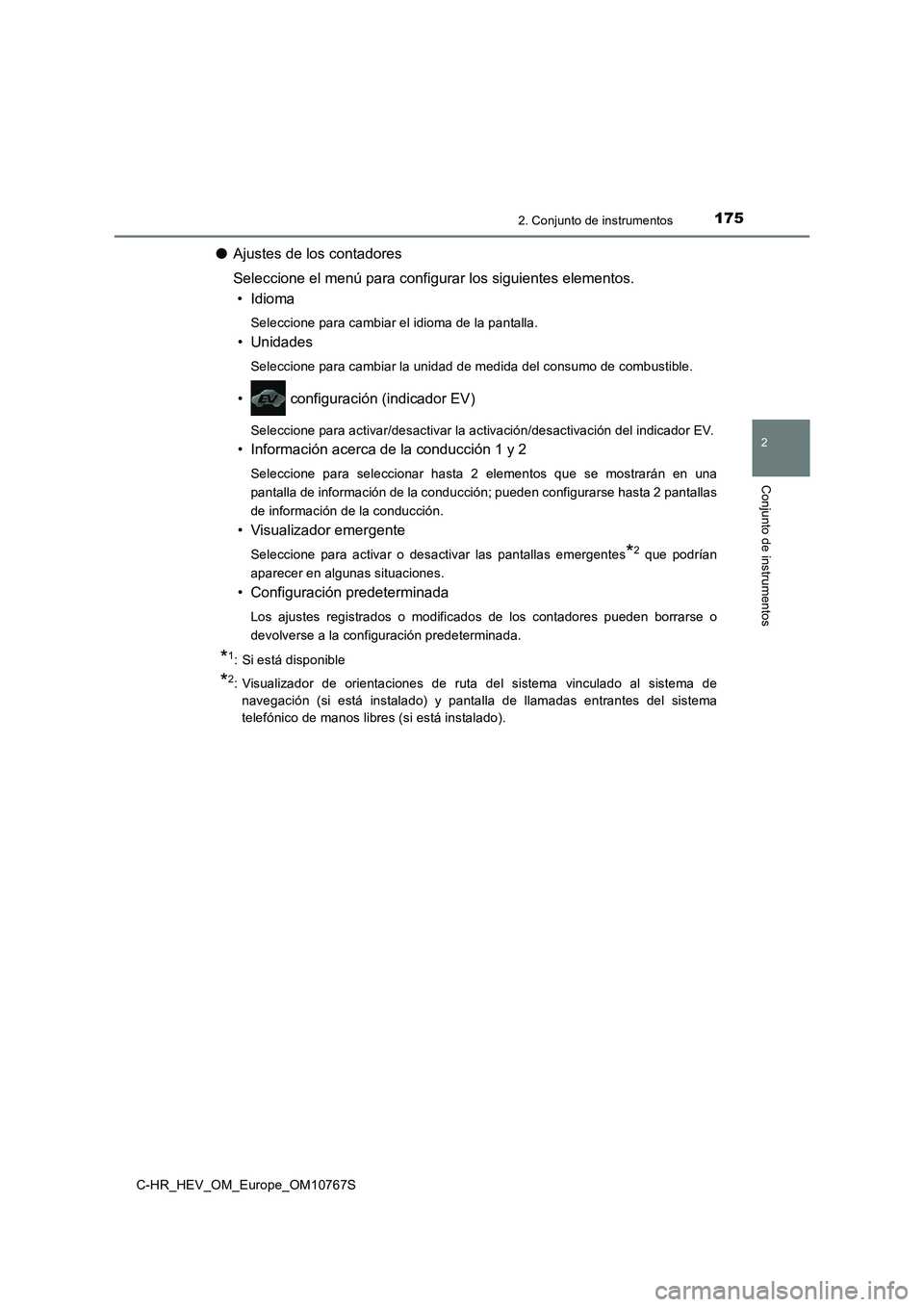 TOYOTA C-HR 2023  Manual del propietario (in Spanish) 1752. Conjunto de instrumentos
2
Conjunto de instrumentos
C-HR_HEV_OM_Europe_OM10767S
●Ajustes de los contadores 
Seleccione el menú para configurar los siguientes elementos. 
• Idioma
Seleccione