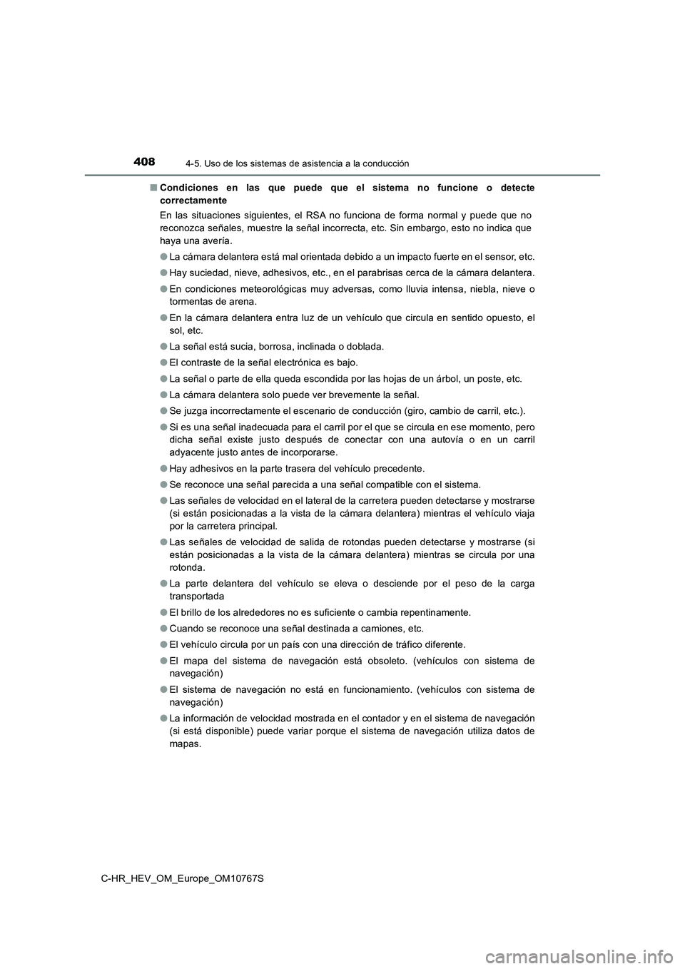 TOYOTA C-HR 2023  Manual del propietario (in Spanish) 4084-5. Uso de los sistemas de asistencia a la conducción
C-HR_HEV_OM_Europe_OM10767S 
■ Condiciones  en  las  que  puede  que  el  sistema  no  funcione  o  detecte 
correctamente 
En  las  situac