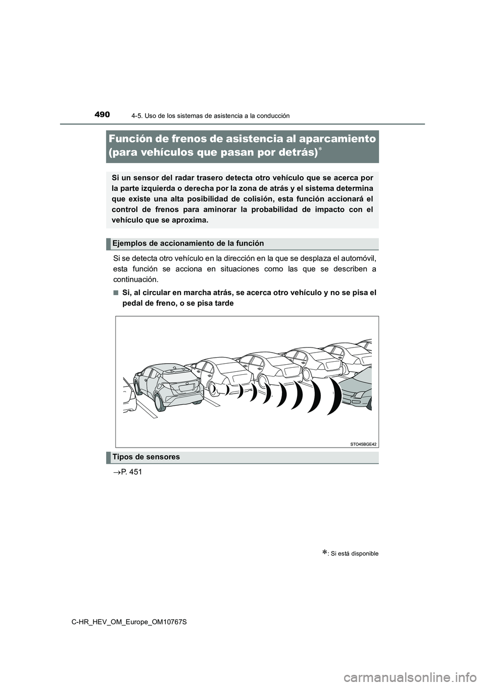 TOYOTA C-HR 2023  Manual del propietario (in Spanish) 4904-5. Uso de los sistemas de asistencia a la conducción
C-HR_HEV_OM_Europe_OM10767S
Función de frenos de asistencia al aparcamiento  
(para vehículos que pasan por detrás)
Si se detecta otro 