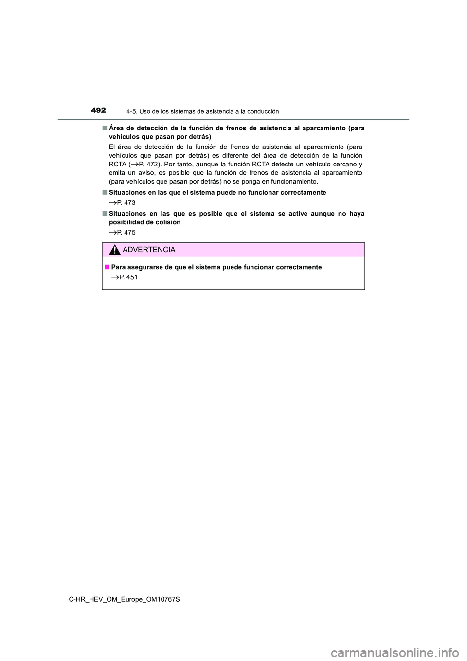 TOYOTA C-HR 2023  Manual del propietario (in Spanish) 4924-5. Uso de los sistemas de asistencia a la conducción
C-HR_HEV_OM_Europe_OM10767S 
■ Área  de  detección  de  la  función  de  frenos  de  asistencia  al  aparcamiento  (para 
vehículos que