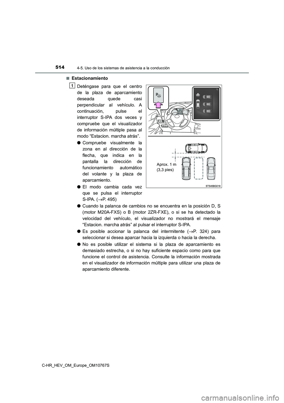 TOYOTA C-HR 2023  Manual del propietario (in Spanish) 5144-5. Uso de los sistemas de asistencia a la conducción
C-HR_HEV_OM_Europe_OM10767S 
■Estacionamiento 
Deténgase  para  que  el  centro 
de  la  plaza  de  aparcamiento
deseada  quede  casi 
per