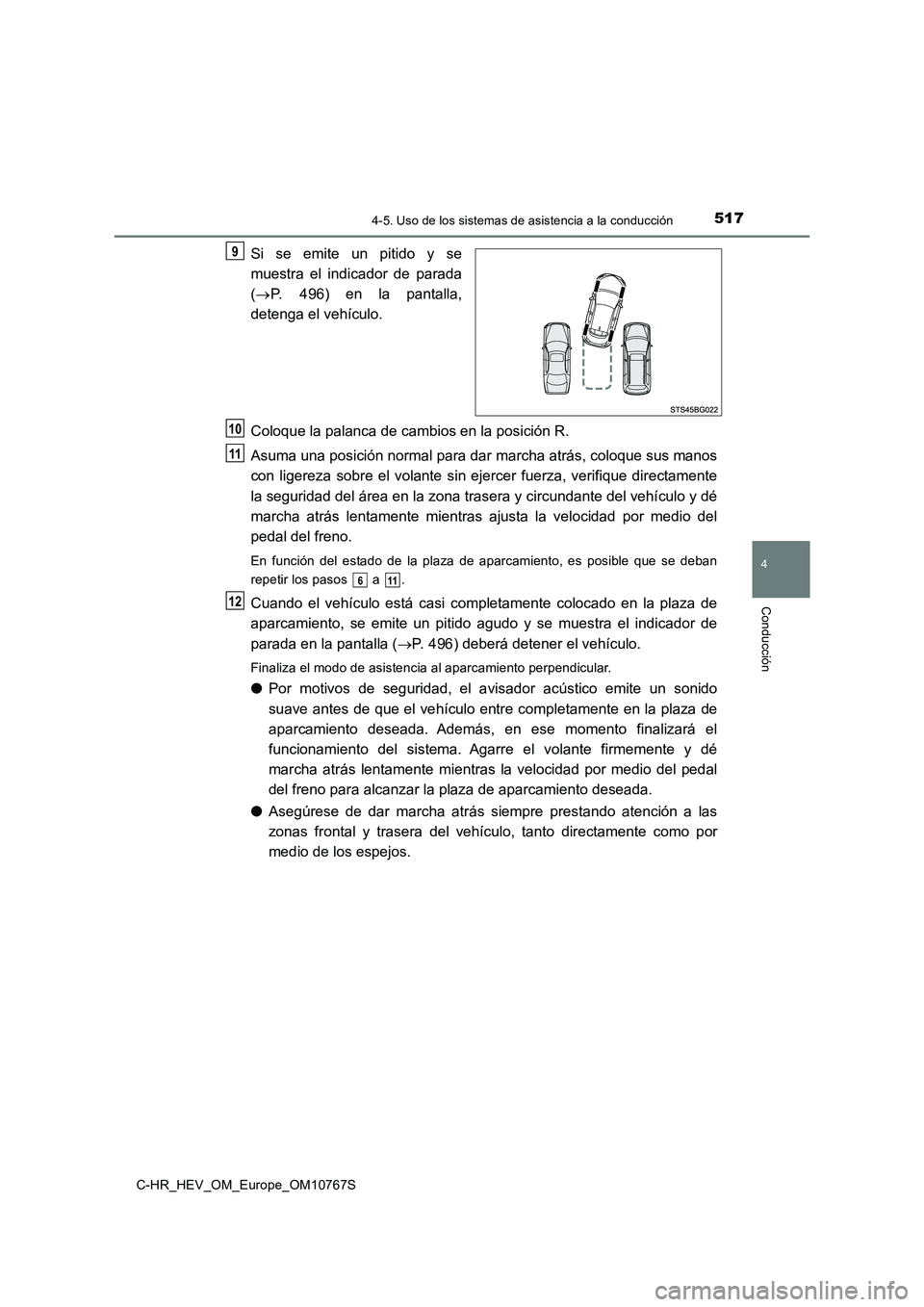 TOYOTA C-HR 2023  Manual del propietario (in Spanish) 5174-5. Uso de los sistemas de asistencia a la conducción
4
Conducción
C-HR_HEV_OM_Europe_OM10767S
Si  se  emite  un  pitido  y  se 
muestra  el  indicador  de  parada 
( P.  496)  en  la  pantal