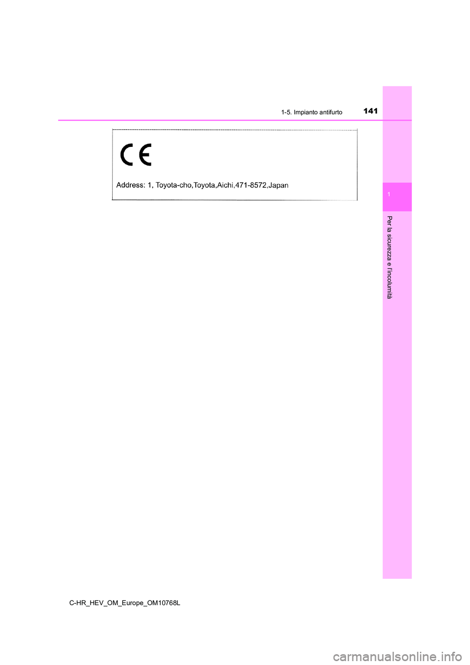 TOYOTA C-HR 2023  Manuale duso (in Italian) 1411-5. Impianto antifurto
1
Per la sicurezza e l’incolumità
C-HR_HEV_OM_Europe_OM10768L 