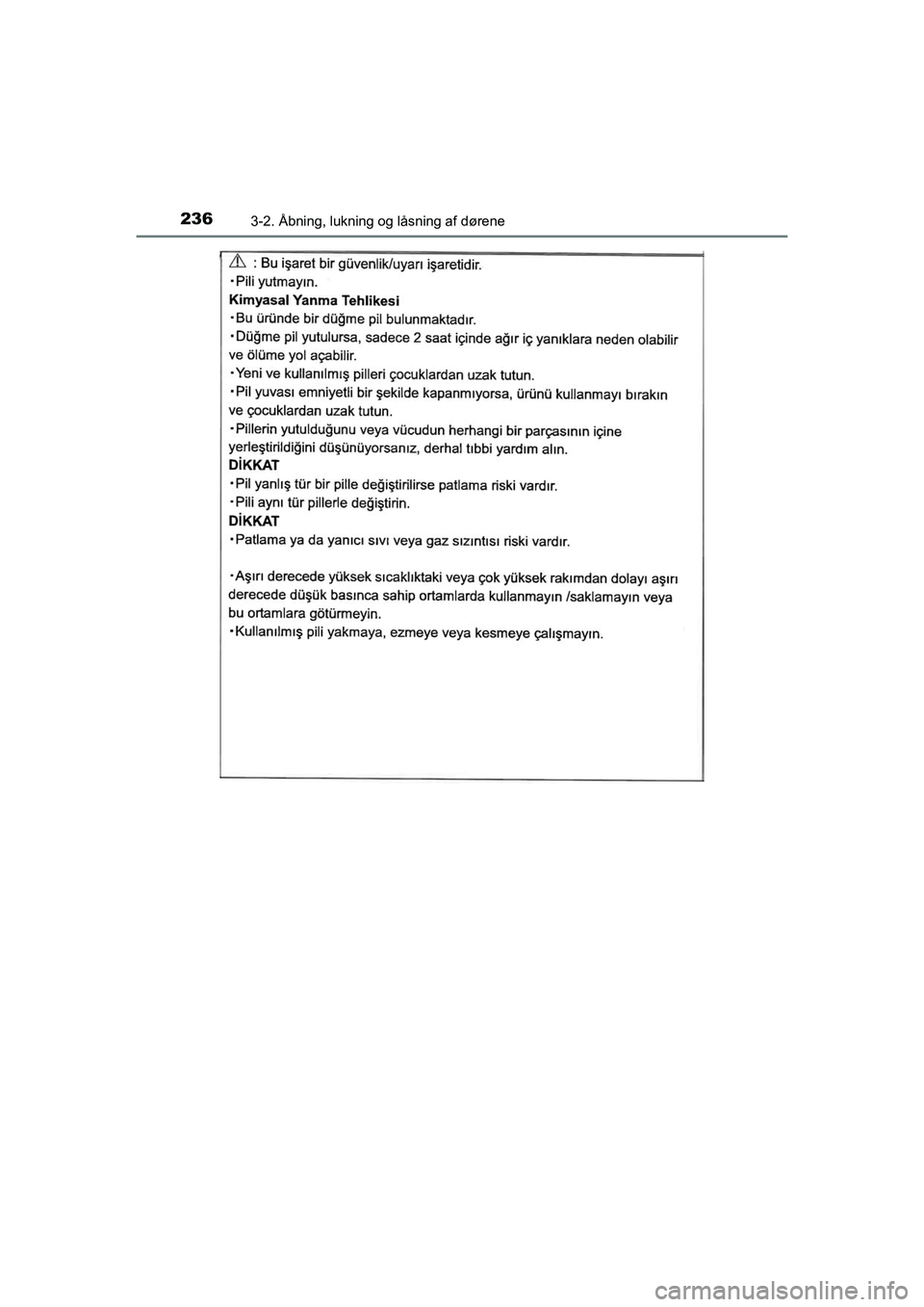 TOYOTA C-HR 2020  Brugsanvisning (in Danish) 2363-2. Åbning, lukning og låsning af dørene
C-HR HV OM10701DK
OM10566DK.book  Page 236  Friday, January 29, 2021  9:55 AM 