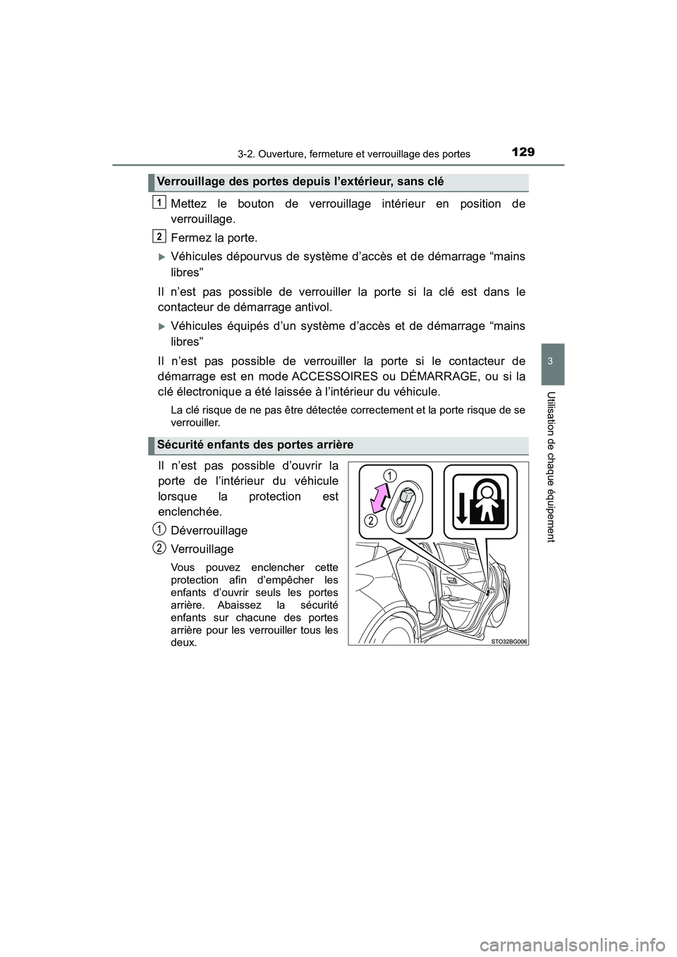 TOYOTA C-HR 2021 Manuel du propriétaire (in French) 1293-2. Ouverture, fermeture et verrouillage des portes
3
Utilisation de chaque équipement
C-HR_OM_USA_OM10684D
Mettez le bouton de verrouillage intérieur en position de
verrouillage.
Fermez la port TOYOTA C-HR 2021 Manuel du propriétaire (in French) 1293-2. Ouverture, fermeture et verrouillage des portes
3
Utilisation de chaque équipement
C-HR_OM_USA_OM10684D
Mettez le bouton de verrouillage intérieur en position de
verrouillage.
Fermez la port
