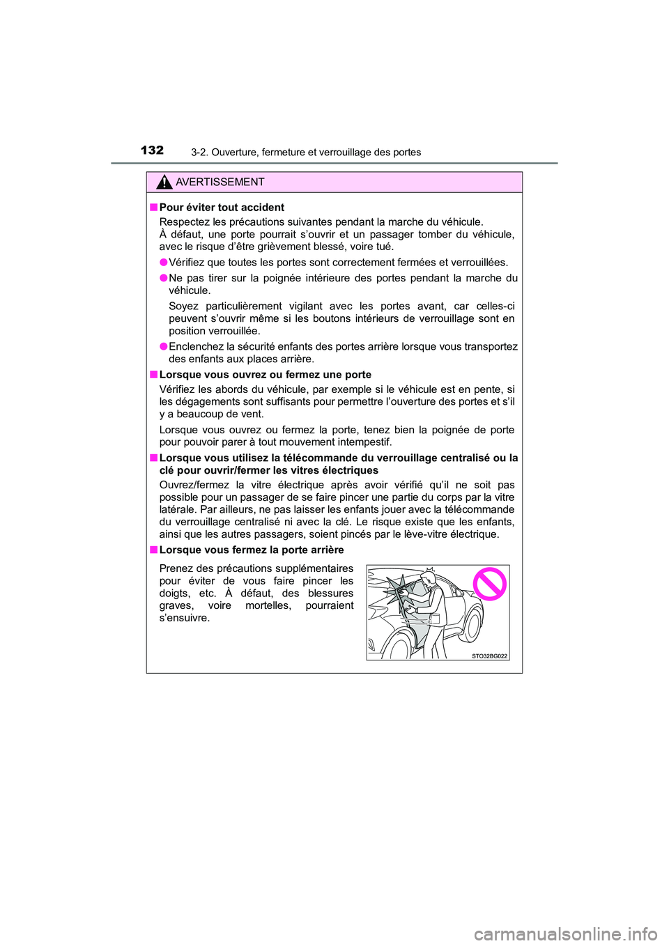 TOYOTA C-HR 2021 Manuel du propriétaire (in French) 1323-2. Ouverture, fermeture et verrouillage des portes
C-HR_OM_USA_OM10684D
AVERTISSEMENT
■Pour éviter tout accident
Respectez les précautions suivantes pendant la marche du véhicule.
À défaut TOYOTA C-HR 2021 Manuel du propriétaire (in French) 1323-2. Ouverture, fermeture et verrouillage des portes
C-HR_OM_USA_OM10684D
AVERTISSEMENT
■Pour éviter tout accident
Respectez les précautions suivantes pendant la marche du véhicule.
À défaut