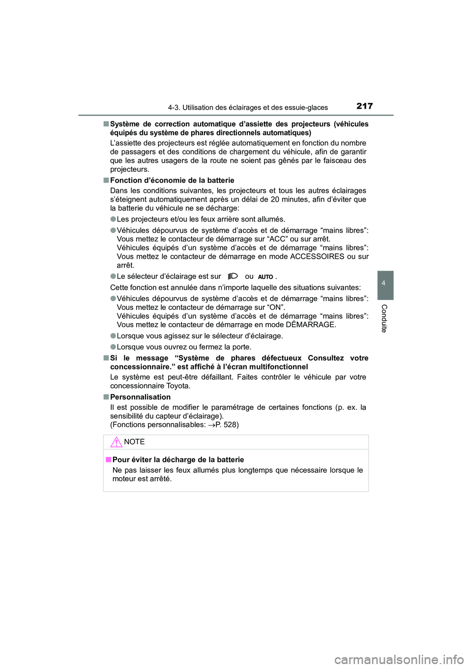 TOYOTA C-HR 2021  Manuel du propriétaire (in French) 2174-3. Utilisation des éclairages et des essuie-glaces
4
Conduite
C-HR_OM_USA_OM10684D■
Système de correction automatique d’assiette des projecteurs (véhicules
équipés du système de phares 