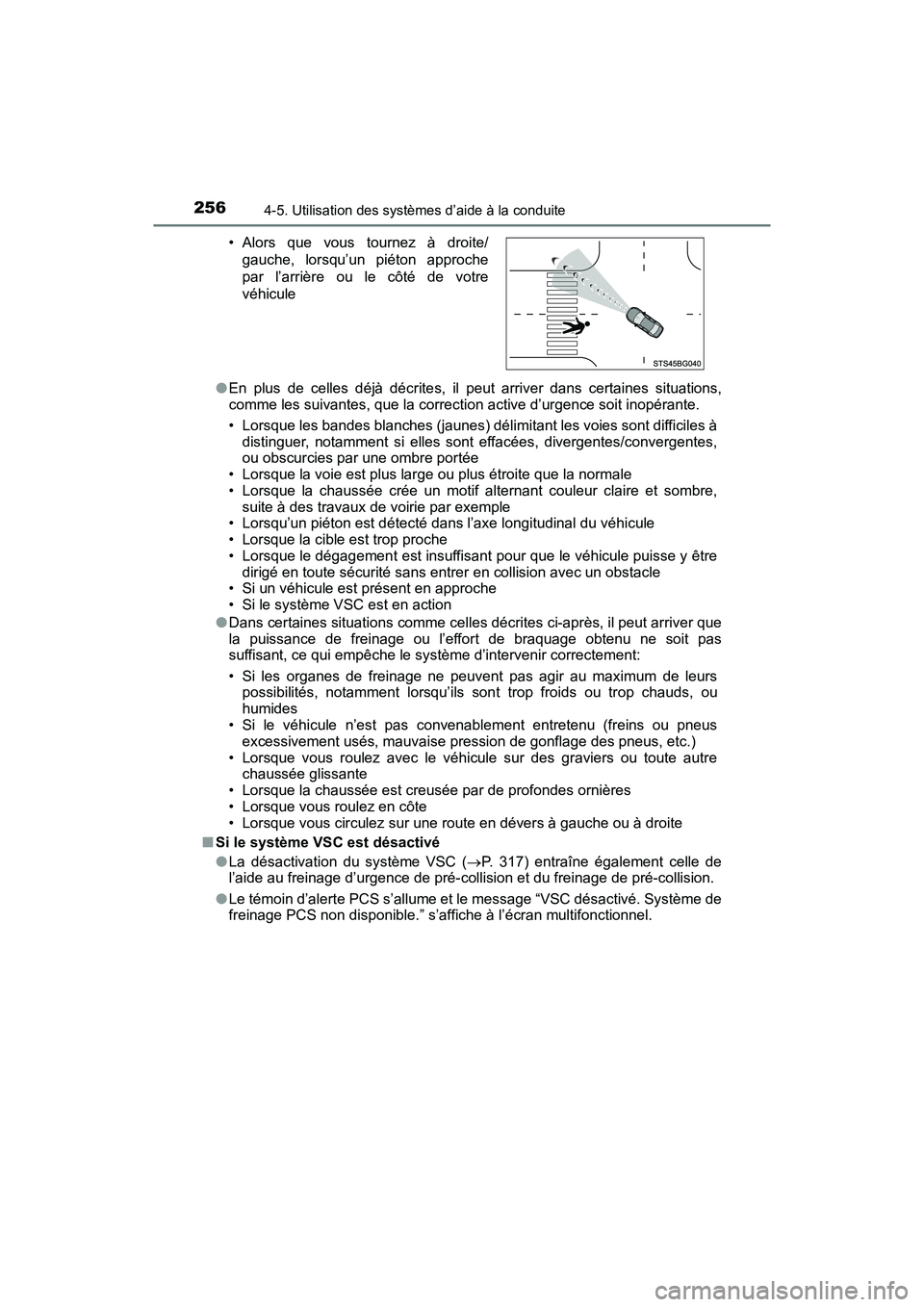 TOYOTA C-HR 2021 Manuel du propriétaire (in French) 2564-5. Utilisation des systèmes d’aide à la conduite
C-HR_OM_USA_OM10684D●
En plus de celles déjà décrites, il peut arriver dans certaines situations,
comme les suivantes, que la correction TOYOTA C-HR 2021 Manuel du propriétaire (in French) 2564-5. Utilisation des systèmes d’aide à la conduite
C-HR_OM_USA_OM10684D●
En plus de celles déjà décrites, il peut arriver dans certaines situations,
comme les suivantes, que la correction