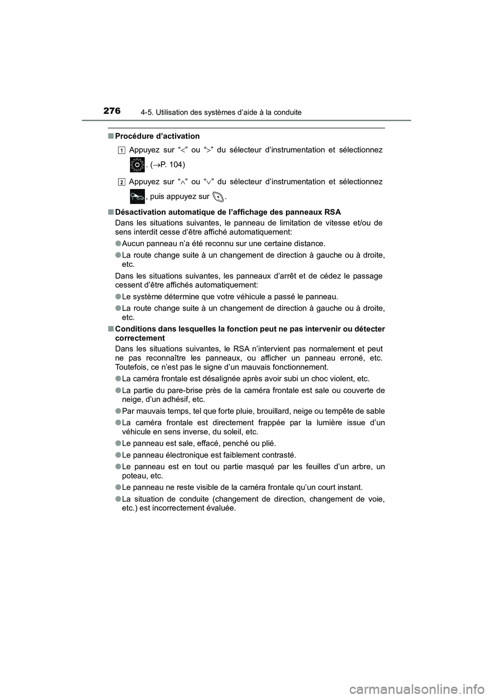 TOYOTA C-HR 2021  Manuel du propriétaire (in French) 2764-5. Utilisation des systèmes d’aide à la conduite
C-HR_OM_USA_OM10684D
■Procédure d’activation
Appuyez sur “ ” ou “ ” du sélecteur d’instrumentation et sélectionnez
. ( 