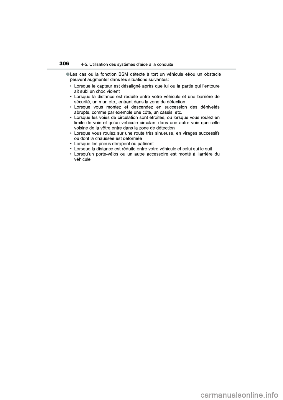 TOYOTA C-HR 2021 Manuel du propriétaire (in French) 3064-5. Utilisation des systèmes d’aide à la conduite
C-HR_OM_USA_OM10684D●
Les cas où la fonction BSM détecte à tort un véhicule et/ou un obstacle
peuvent augmenter dans les situations suiv TOYOTA C-HR 2021 Manuel du propriétaire (in French) 3064-5. Utilisation des systèmes d’aide à la conduite
C-HR_OM_USA_OM10684D●
Les cas où la fonction BSM détecte à tort un véhicule et/ou un obstacle
peuvent augmenter dans les situations suiv