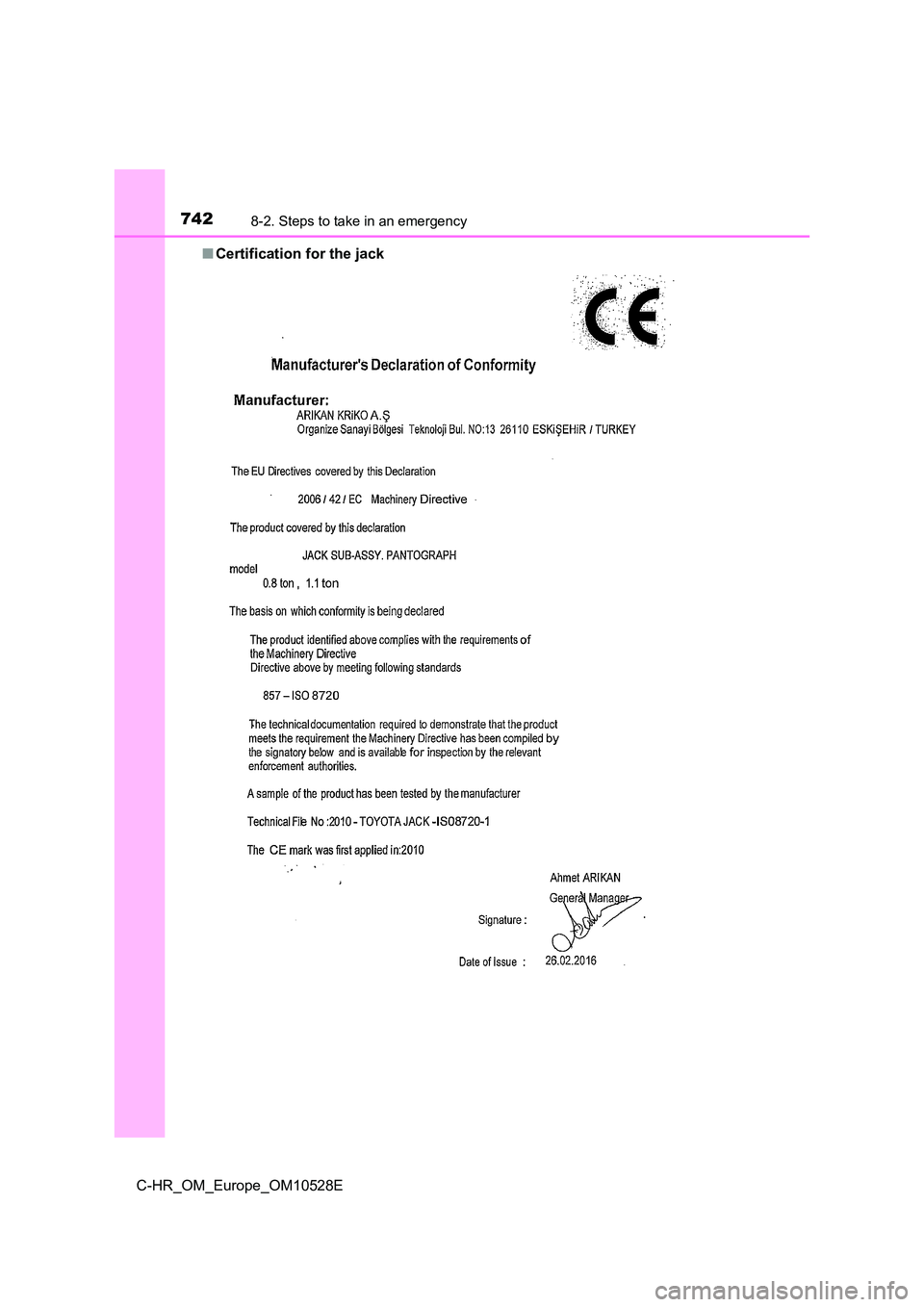 TOYOTA C-HR 2017  Owners Manual 7428-2. Steps to take in an emergency
C-HR_OM_Europe_OM10528E 
■ Certification for the jack 