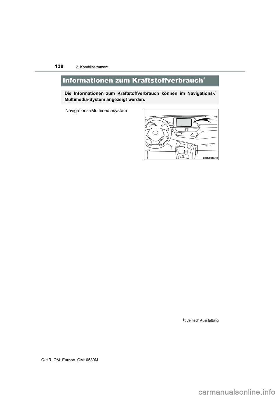 TOYOTA C-HR 2016  Betriebsanleitungen (in German) 1382. Kombiinstrument
C-HR_OM_Europe_OM10530M
Informationen zum Kraftstoffverbrauch
Navigations-/Multimediasystem
: Je nach Ausstattung
Die Informationen zum Kraftstoffverbrauch können im Navig