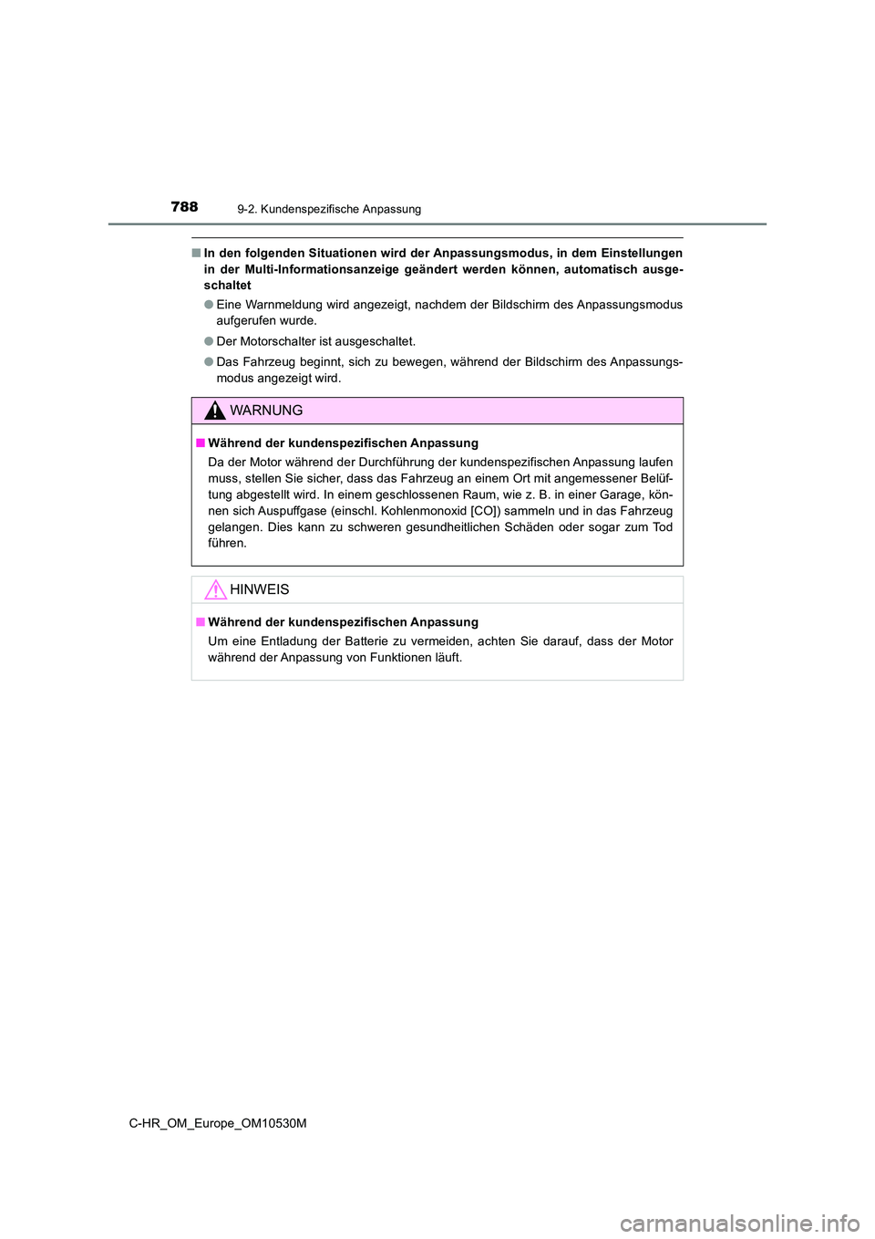 TOYOTA C-HR 2016 Betriebsanleitungen (in German) 7889-2. Kundenspezifische Anpassung
C-HR_OM_Europe_OM10530M
■In den folgenden Situationen wird der Anpassungsmodus, in dem Einstellungen
in der Multi-Informationsanzeige geändert werden können, au TOYOTA C-HR 2016 Betriebsanleitungen (in German) 7889-2. Kundenspezifische Anpassung
C-HR_OM_Europe_OM10530M
■In den folgenden Situationen wird der Anpassungsmodus, in dem Einstellungen
in der Multi-Informationsanzeige geändert werden können, au