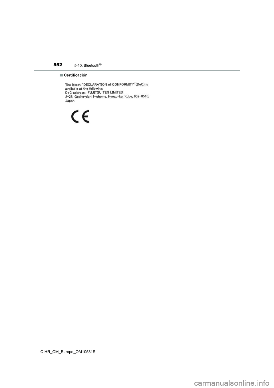 TOYOTA C-HR 2017  Manual del propietario (in Spanish) 5525-10. Bluetooth®
C-HR_OM_Europe_OM10531S 
■ Certificación 