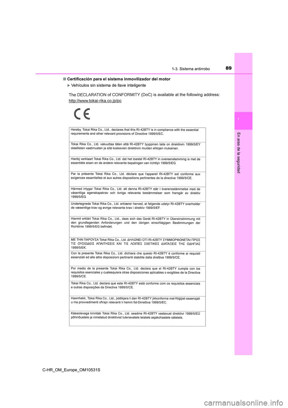 TOYOTA C-HR 2017  Manual del propietario (in Spanish) 891-3. Sistema antirrobo
1
En aras de la seguridad
C-HR_OM_Europe_OM10531S 
■ Certificación para el sistema inmovilizador del motor
Vehículos sin sistema de llave inteligente 