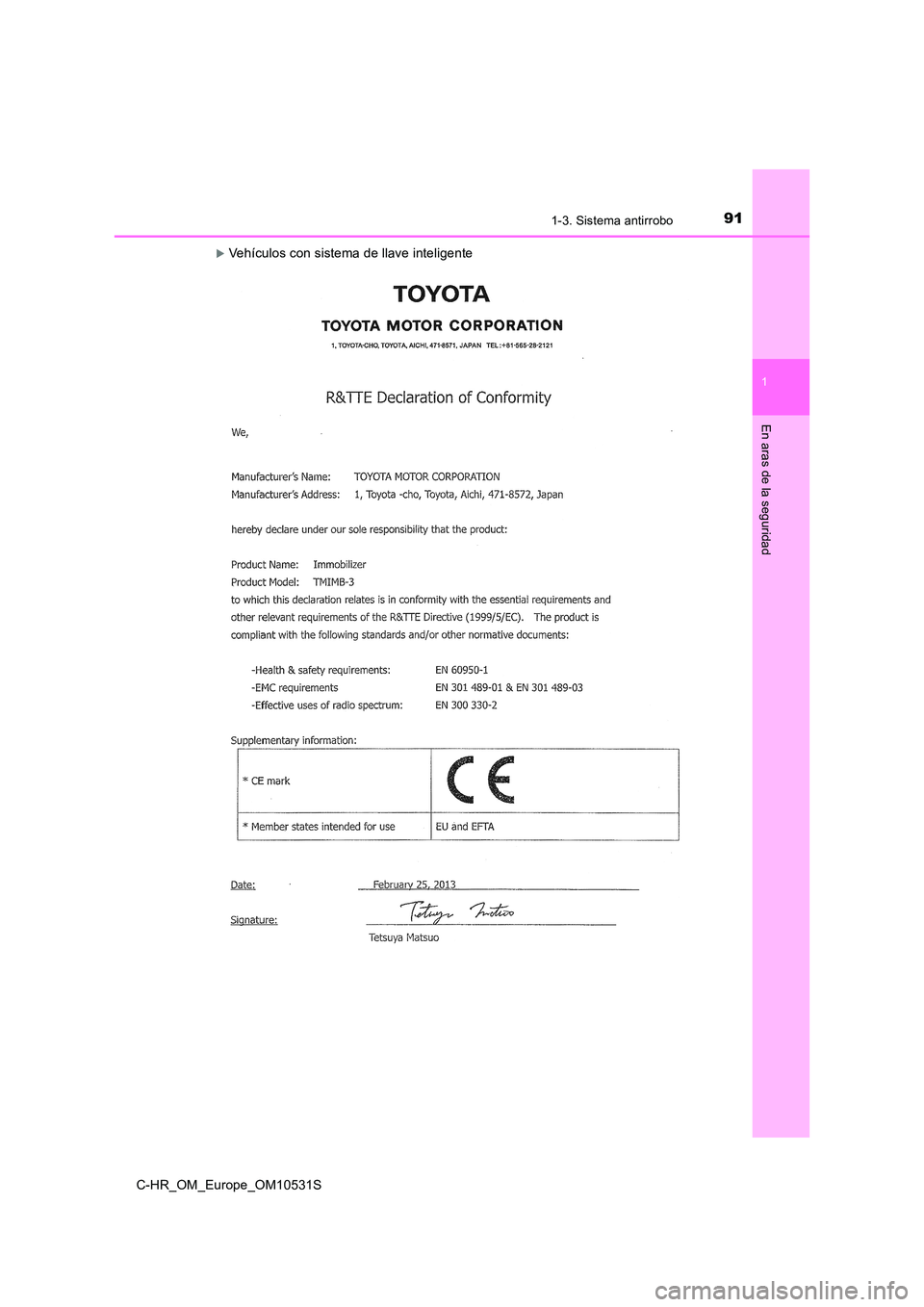 TOYOTA C-HR 2017  Manual del propietario (in Spanish) 911-3. Sistema antirrobo
1
En aras de la seguridad
C-HR_OM_Europe_OM10531S
Vehículos con sistema de llave inteligente 
