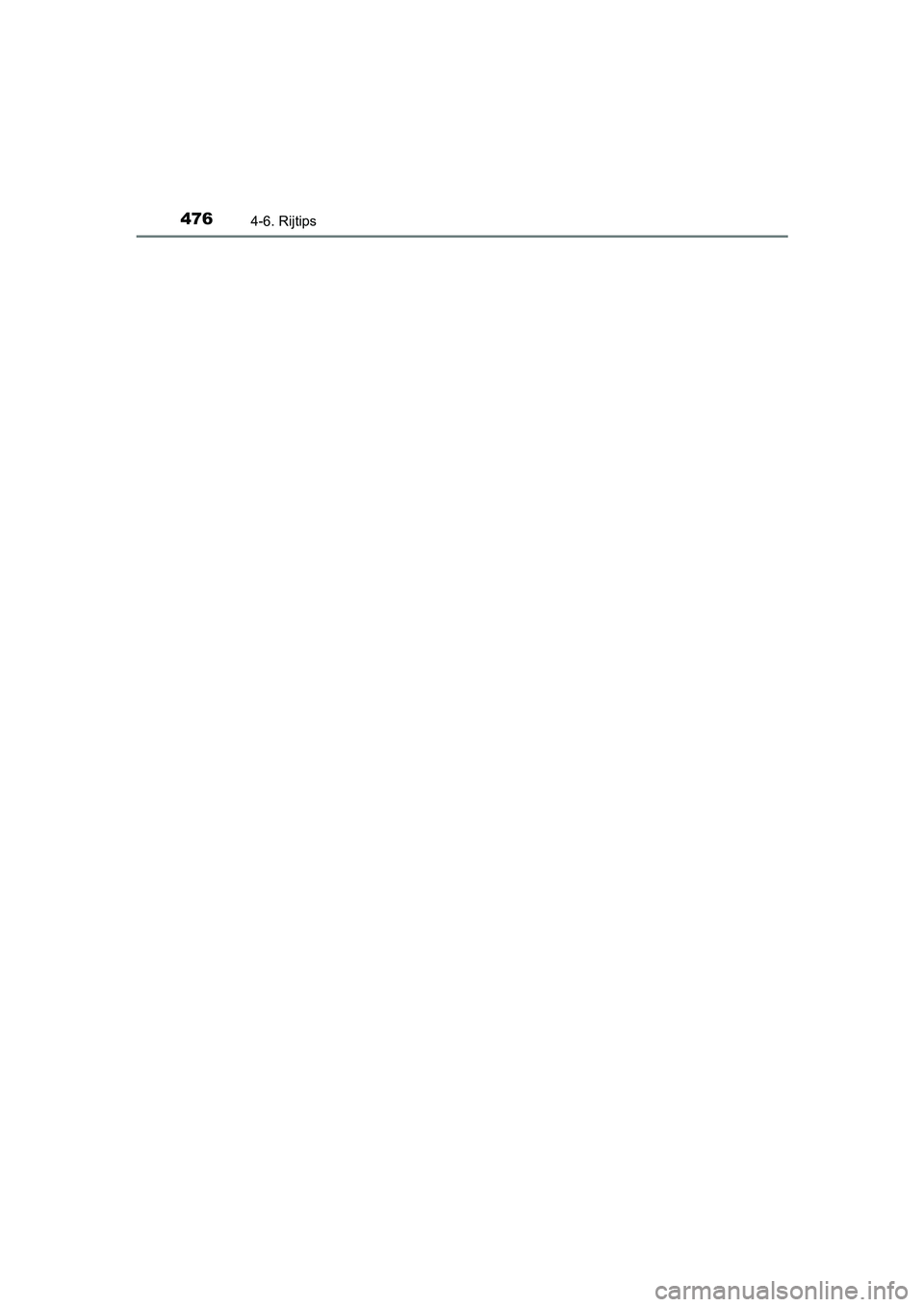 TOYOTA C-HR 2017  Instructieboekje (in Dutch) 4764-6. Rijtips
C-HR_OM_Europe_OM10528E
C-HR_OM_Europe_OM10528E.book  Page 476  Tuesday, September 6, 2016  4:16 PM 