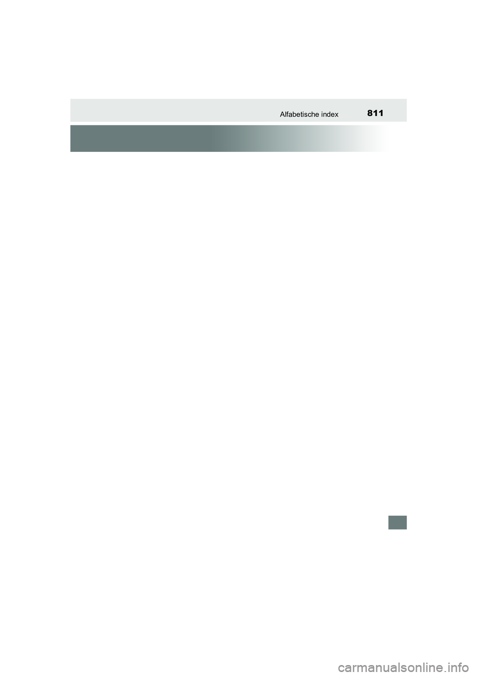TOYOTA C-HR 2016  Instructieboekje (in Dutch) 811Alfabetische index
C-HR_OM_Europe_OM10528E
C-HR_OM_Europe_OM10528E.book  Page 811  Tuesday, September 6, 2016  4:16 PM 