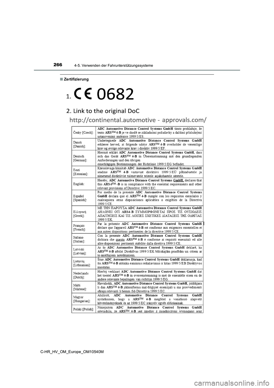 TOYOTA C_HR HYBRID 2017  Betriebsanleitungen (in German) 2664-5. Verwenden der Fahrunterstützungssysteme
C-HR_HV_OM_Europe_OM10540M
■Zertifizierung 