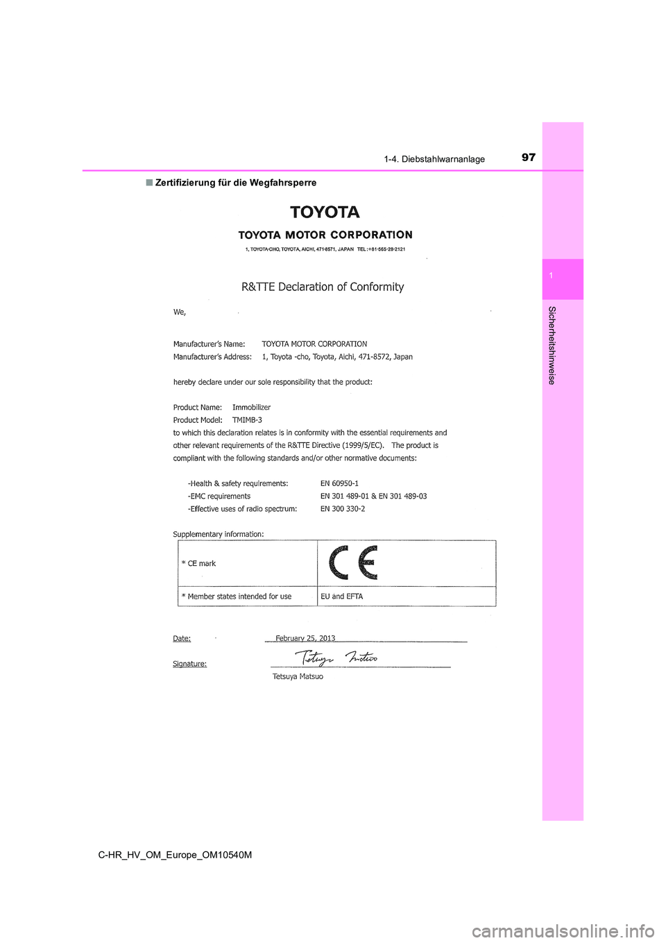 TOYOTA C_HR HYBRID 2017  Betriebsanleitungen (in German) 971-4. Diebstahlwarnanlage
1
Sicherheitshinweise
C-HR_HV_OM_Europe_OM10540M 
■ Zertifizierung für die Wegfahrsperre  