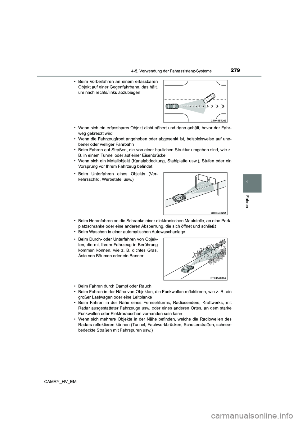 TOYOTA CAMRY 2023 Betriebsanleitungen (in German) 2794-5. Verwendung der Fahrassistenz-Systeme
4
Fahren
CAMRY_HV_EM
• Wenn sich ein erfassbares Objekt dicht nähert und dann anhält, bevor der Fahr-
weg gekreuzt wird
• Wenn die Fahrzeugfront a TOYOTA CAMRY 2023 Betriebsanleitungen (in German) 2794-5. Verwendung der Fahrassistenz-Systeme
4
Fahren
CAMRY_HV_EM
• Wenn sich ein erfassbares Objekt dicht nähert und dann anhält, bevor der Fahr-
weg gekreuzt wird
• Wenn die Fahrzeugfront a