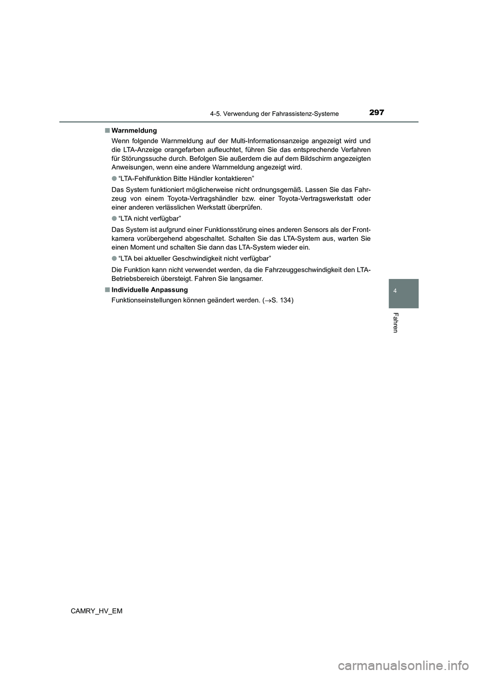 TOYOTA CAMRY 2023 Betriebsanleitungen (in German) 2974-5. Verwendung der Fahrassistenz-Systeme
4
Fahren
CAMRY_HV_EM
■ Warnmeldung
Wenn folgende Warnmeldung auf der Multi-Informationsanzeige angezeigt wird und
die LTA-Anzeige orangefarben aufleuc TOYOTA CAMRY 2023 Betriebsanleitungen (in German) 2974-5. Verwendung der Fahrassistenz-Systeme
4
Fahren
CAMRY_HV_EM
■ Warnmeldung
Wenn folgende Warnmeldung auf der Multi-Informationsanzeige angezeigt wird und
die LTA-Anzeige orangefarben aufleuc