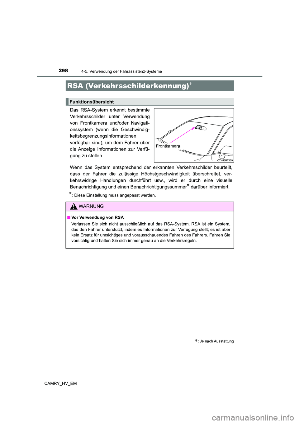 TOYOTA CAMRY 2023 Betriebsanleitungen (in German) 2984-5. Verwendung der Fahrassistenz-Systeme
CAMRY_HV_EM
Das RSA-System erkennt bestimmte
Verkehrsschilder unter Verwendung
von Frontkamera und/oder Navigati-
onssystem (wenn die Geschwindig-
keits TOYOTA CAMRY 2023 Betriebsanleitungen (in German) 2984-5. Verwendung der Fahrassistenz-Systeme
CAMRY_HV_EM
Das RSA-System erkennt bestimmte
Verkehrsschilder unter Verwendung
von Frontkamera und/oder Navigati-
onssystem (wenn die Geschwindig-
keits