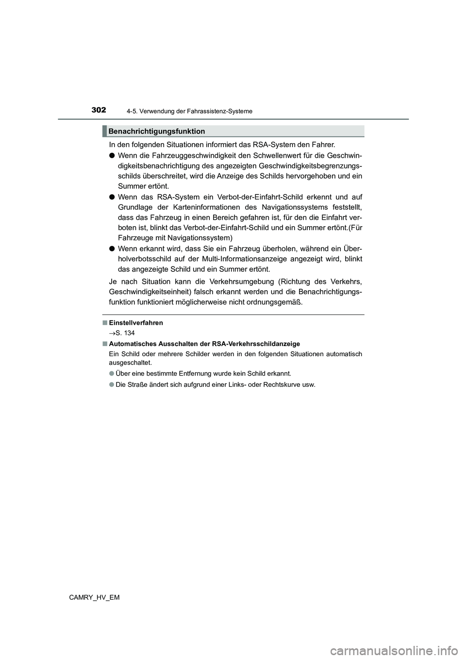 TOYOTA CAMRY 2023 Betriebsanleitungen (in German) 3024-5. Verwendung der Fahrassistenz-Systeme
CAMRY_HV_EM
In den folgenden Situationen informiert das RSA-System den Fahrer.
● Wenn die Fahrzeuggeschwindigkeit den Schwellenwert für die Geschwin-
TOYOTA CAMRY 2023 Betriebsanleitungen (in German) 3024-5. Verwendung der Fahrassistenz-Systeme
CAMRY_HV_EM
In den folgenden Situationen informiert das RSA-System den Fahrer.
● Wenn die Fahrzeuggeschwindigkeit den Schwellenwert für die Geschwin-