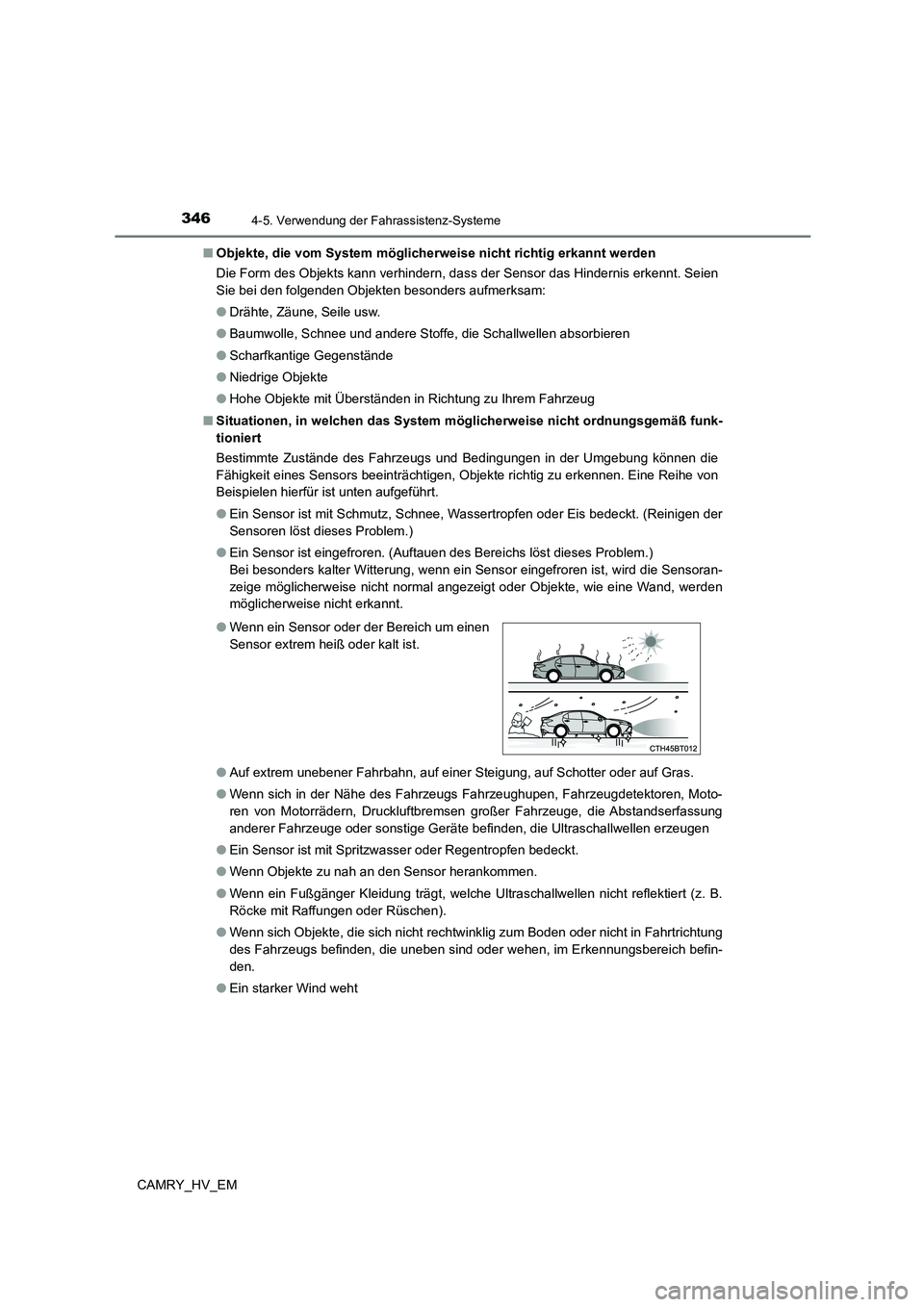 TOYOTA CAMRY 2023 Betriebsanleitungen (in German) 3464-5. Verwendung der Fahrassistenz-Systeme
CAMRY_HV_EM
■ Objekte, die vom System möglicherweise nicht richtig erkannt werden
Die Form des Objekts kann verhindern, dass der Sensor das Hindernis TOYOTA CAMRY 2023 Betriebsanleitungen (in German) 3464-5. Verwendung der Fahrassistenz-Systeme
CAMRY_HV_EM
■ Objekte, die vom System möglicherweise nicht richtig erkannt werden
Die Form des Objekts kann verhindern, dass der Sensor das Hindernis