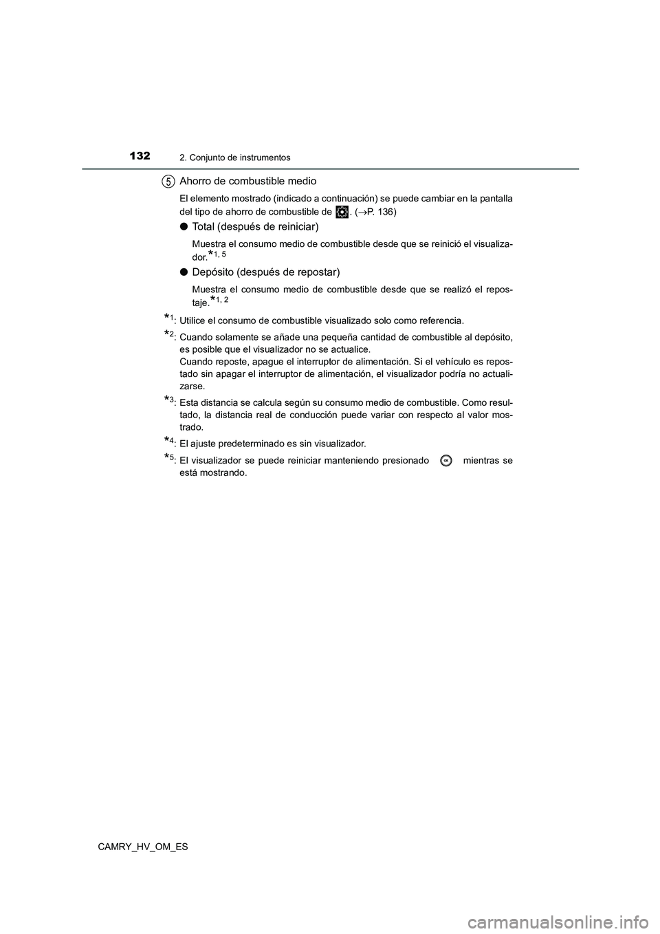 TOYOTA CAMRY 2023 Manual del propietario (in Spanish) 1322. Conjunto de instrumentos
CAMRY_HV_OM_ES
Ahorro de combustible medio
El elemento mostrado (indicado a continuación) se puede cambiar en la pantalla
del tipo de ahorro de combustible de . ( TOYOTA CAMRY 2023 Manual del propietario (in Spanish) 1322. Conjunto de instrumentos
CAMRY_HV_OM_ES
Ahorro de combustible medio
El elemento mostrado (indicado a continuación) se puede cambiar en la pantalla
del tipo de ahorro de combustible de . ( 