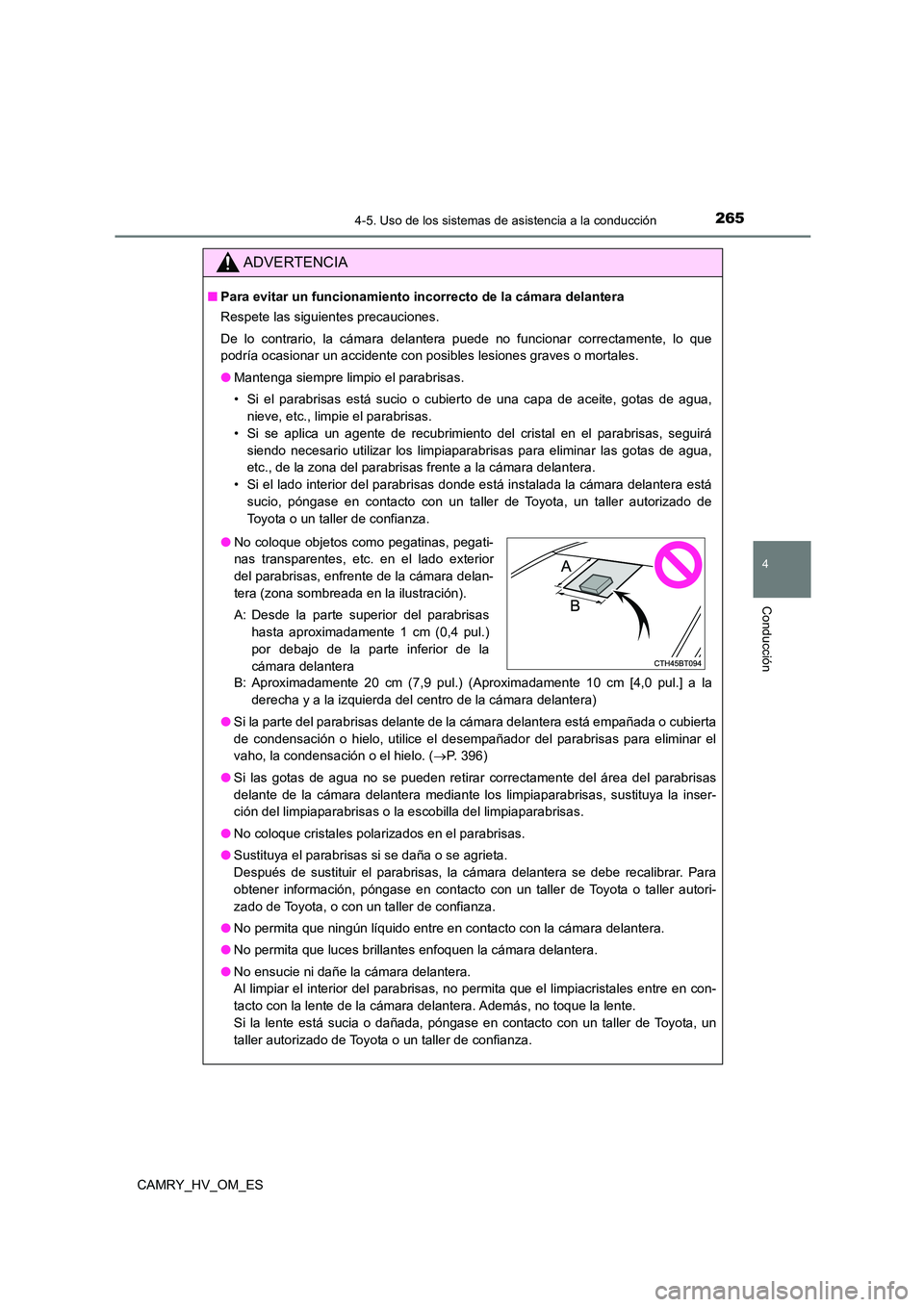TOYOTA CAMRY 2023 Manual del propietario (in Spanish) 2654-5. Uso de los sistemas de asistencia a la conducción
4
Conducción
CAMRY_HV_OM_ES
ADVERTENCIA
■Para evitar un funcionamiento incorrecto de la cámara delantera
Respete las siguientes precauci TOYOTA CAMRY 2023 Manual del propietario (in Spanish) 2654-5. Uso de los sistemas de asistencia a la conducción
4
Conducción
CAMRY_HV_OM_ES
ADVERTENCIA
■Para evitar un funcionamiento incorrecto de la cámara delantera
Respete las siguientes precauci