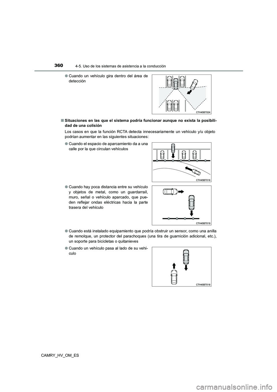 TOYOTA CAMRY 2023  Manual del propietario (in Spanish) 3604-5. Uso de los sistemas de asistencia a la conducción
CAMRY_HV_OM_ES 
■ Situaciones en las que el sistema podría funcionar aunque no exista la posibili- 
dad de una colisión 
Los casos en que