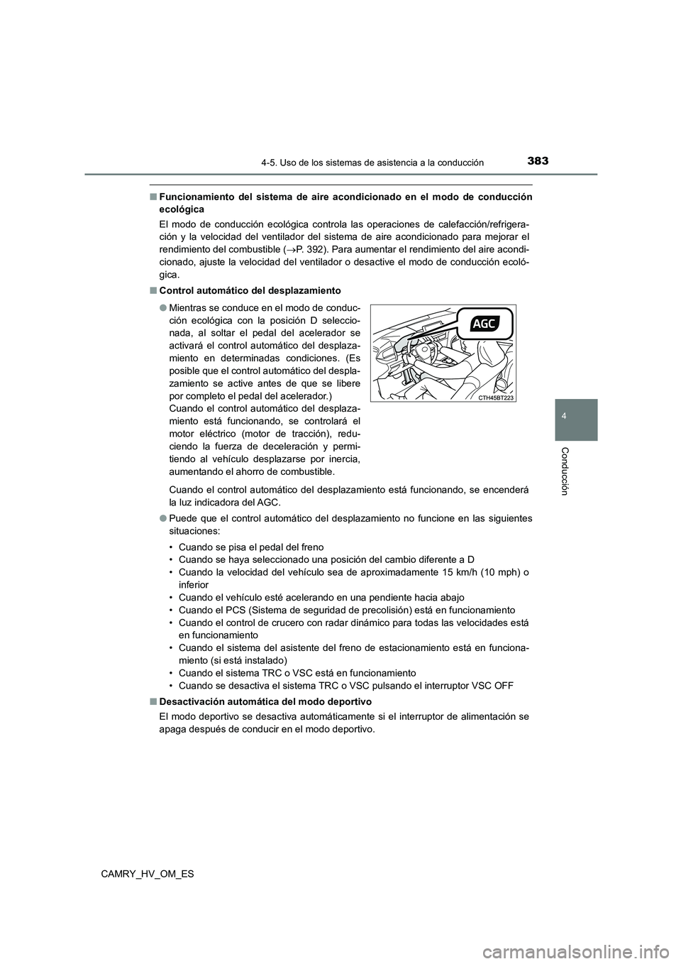 TOYOTA CAMRY 2023  Manual del propietario (in Spanish) 3834-5. Uso de los sistemas de asistencia a la conducción
4
Conducción
CAMRY_HV_OM_ES
■Funcionamiento del sistema de aire acondicionado en el modo de conducción 
ecológica 
El modo de conducció