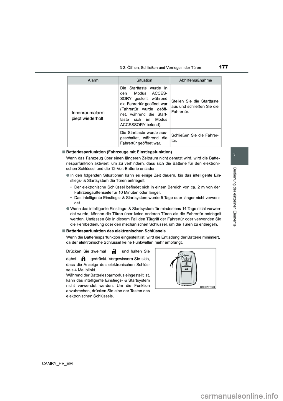 TOYOTA CAMRY 2022  Betriebsanleitungen (in German) 1773-2. Öffnen, Schließen und Verriegeln der Türen
3
Bedienung der einzelnen Elemente
CAMRY_HV_EM■Batteriesparfunktion (Fahrzeuge mit Einstiegsfunktion)
Wenn das Fahrzeug über einen längeren Ze