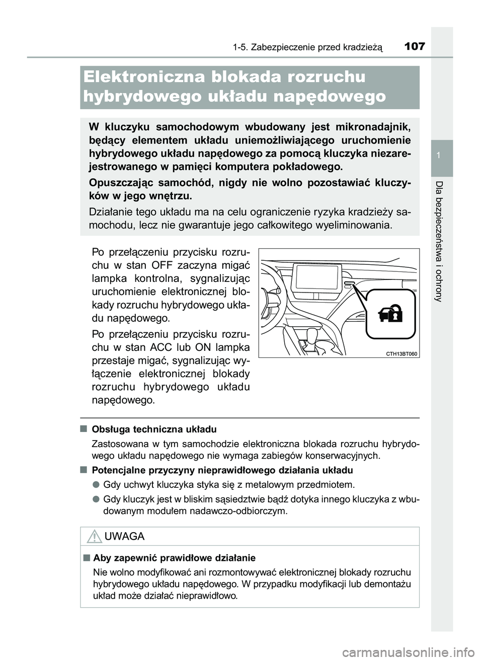 TOYOTA CAMRY 2022 Instrukcja obsługi (in Polish) Po prze∏àczeniu przycisku rozru-
chu w stan OFF zaczyna migaç
lampka kontrolna, sygnalizujàc
uruchomienie elektronicznej blo-
kady rozruchu hybrydowego uk∏a-
du nap´dowego.
Po prze TOYOTA CAMRY 2022 Instrukcja obsługi (in Polish) Po prze∏àczeniu przycisku rozru-
chu w stan OFF zaczyna migaç
lampka kontrolna, sygnalizujàc
uruchomienie elektronicznej blo-
kady rozruchu hybrydowego uk∏a-
du nap´dowego.
Po prze