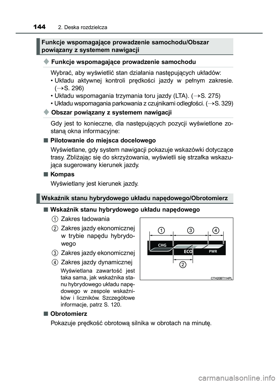 TOYOTA CAMRY 2022 Instrukcja obsługi (in Polish) Funkcje wspomagajàce prowadzenie samochodu
Wybraç, aby wyÊwietliç stan dzia∏ania nast´pujàcych uk∏adów:
• Uk∏adu aktywnej kontroli pr´dkoÊci jazdy w pe∏nym zakresie.
(
S. 29 TOYOTA CAMRY 2022 Instrukcja obsługi (in Polish) Funkcje wspomagajàce prowadzenie samochodu
Wybraç, aby wyÊwietliç stan dzia∏ania nast´pujàcych uk∏adów:
• Uk∏adu aktywnej kontroli pr´dkoÊci jazdy w pe∏nym zakresie.
(
S. 29