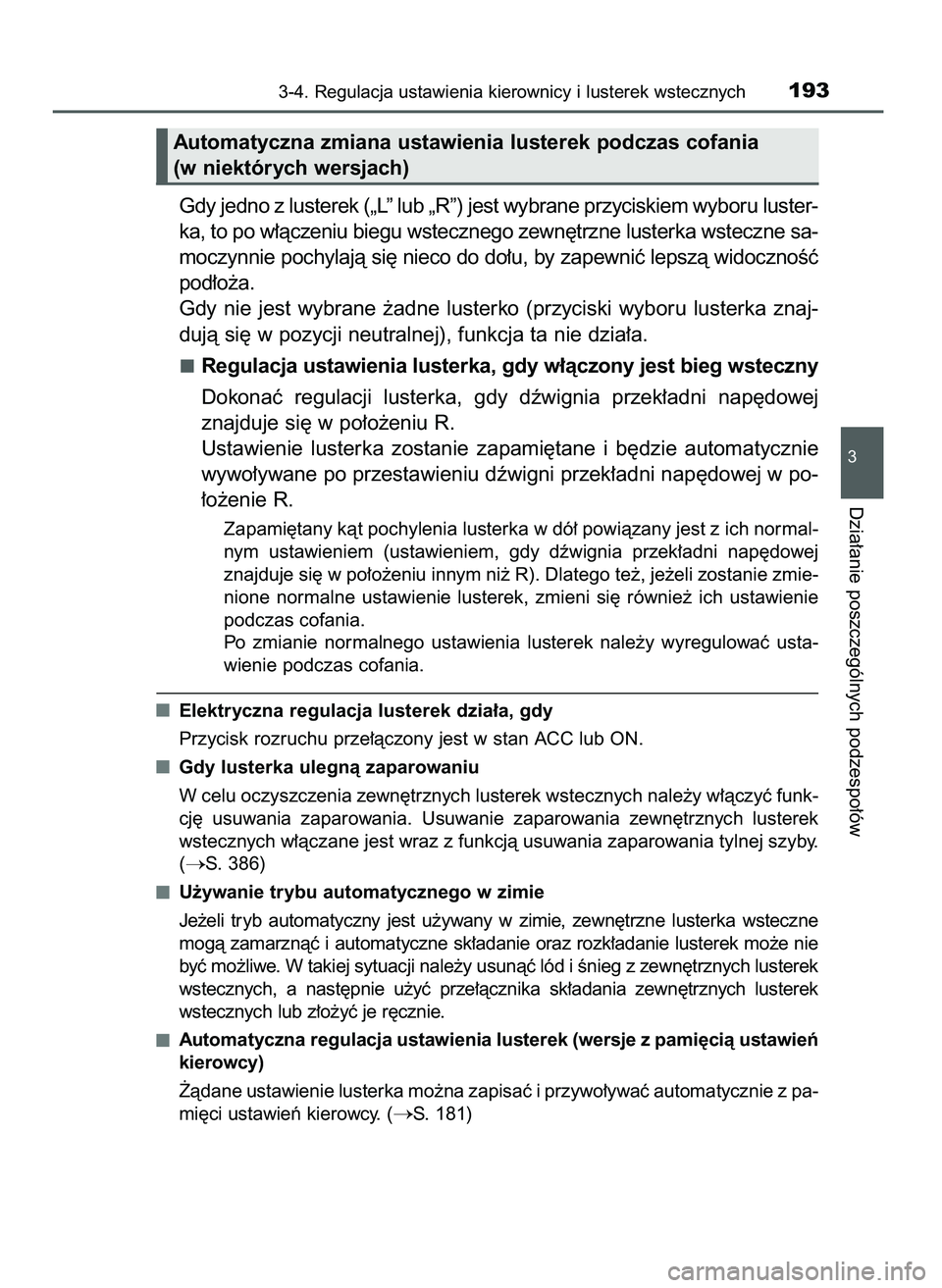 TOYOTA CAMRY 2022 Instrukcja obsługi (in Polish) Gdy jedno z lusterek („L” lub „R”) jest wybrane przyciskiem wyboru luster-
ka, to po w∏àczeniu biegu wstecznego zewn´trzne lusterka wsteczne sa-
moczynnie pochylajà si´ nieco do do∏u, TOYOTA CAMRY 2022 Instrukcja obsługi (in Polish) Gdy jedno z lusterek („L” lub „R”) jest wybrane przyciskiem wyboru luster-
ka, to po w∏àczeniu biegu wstecznego zewn´trzne lusterka wsteczne sa-
moczynnie pochylajà si´ nieco do do∏u,