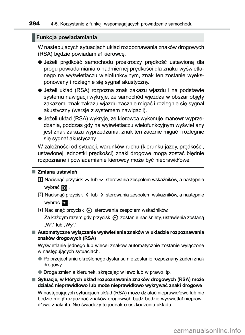 TOYOTA CAMRY 2022 Instrukcja obsługi (in Polish) W nast´pujàcych sytuacjach uk∏ad rozpoznawania znaków drogowych
(RSA) b´dzie powiadamia∏ kierowc´.
Je˝eli pr´dkoÊç samochodu przekroczy pr´dkoÊç ustawionà dla
progu powiadamiani TOYOTA CAMRY 2022 Instrukcja obsługi (in Polish) W nast´pujàcych sytuacjach uk∏ad rozpoznawania znaków drogowych
(RSA) b´dzie powiadamia∏ kierowc´.
Je˝eli pr´dkoÊç samochodu przekroczy pr´dkoÊç ustawionà dla
progu powiadamiani
