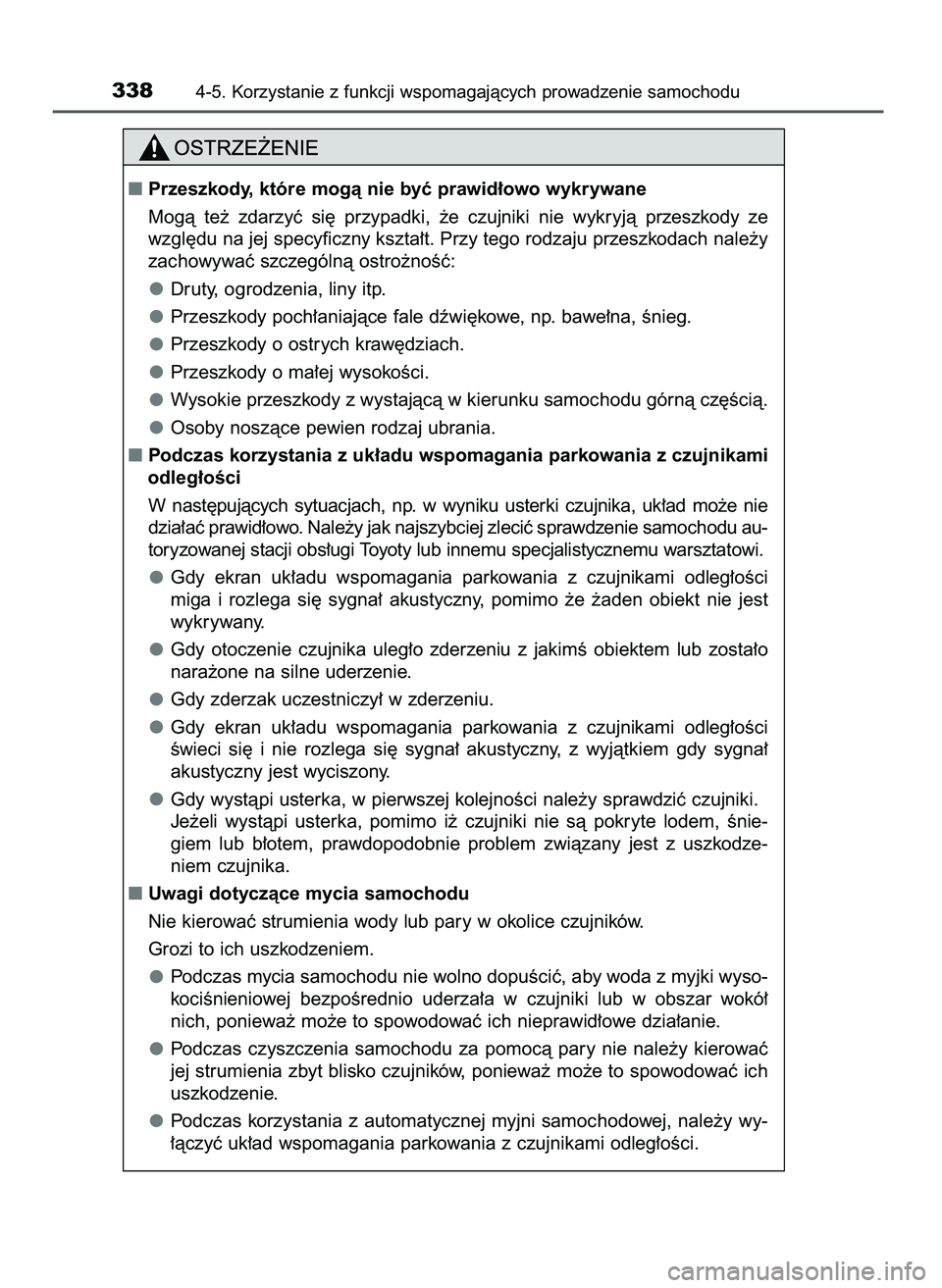 TOYOTA CAMRY 2022 Instrukcja obsługi (in Polish) 3384-5. Korzystanie z funkcji wspomagajàcych prowadzenie samochodu
Przeszkody, które mogà nie byç prawid∏owo wykrywane
Mogà te˝ zdarzyç si´ przypadki, ˝e czujniki nie wykryjà prz TOYOTA CAMRY 2022 Instrukcja obsługi (in Polish) 3384-5. Korzystanie z funkcji wspomagajàcych prowadzenie samochodu
Przeszkody, które mogà nie byç prawid∏owo wykrywane
Mogà te˝ zdarzyç si´ przypadki, ˝e czujniki nie wykryjà prz