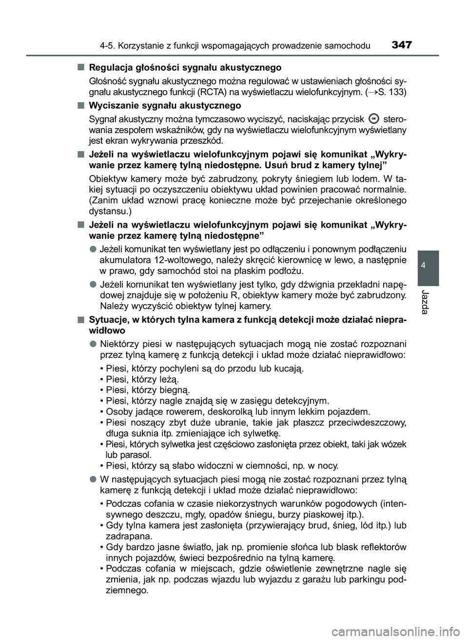 TOYOTA CAMRY 2022 Instrukcja obsługi (in Polish) Regulacja g∏oÊnoÊci sygna∏u akustycznego
G∏oÊnoÊç sygna∏u akustycznego mo˝na regulowaç w ustawieniach g∏oÊnoÊci sy-
gna∏u akustycznego funkcji (RCTA) na wyÊwietlaczu wielofunkcyj TOYOTA CAMRY 2022 Instrukcja obsługi (in Polish) Regulacja g∏oÊnoÊci sygna∏u akustycznego
G∏oÊnoÊç sygna∏u akustycznego mo˝na regulowaç w ustawieniach g∏oÊnoÊci sy-
gna∏u akustycznego funkcji (RCTA) na wyÊwietlaczu wielofunkcyj