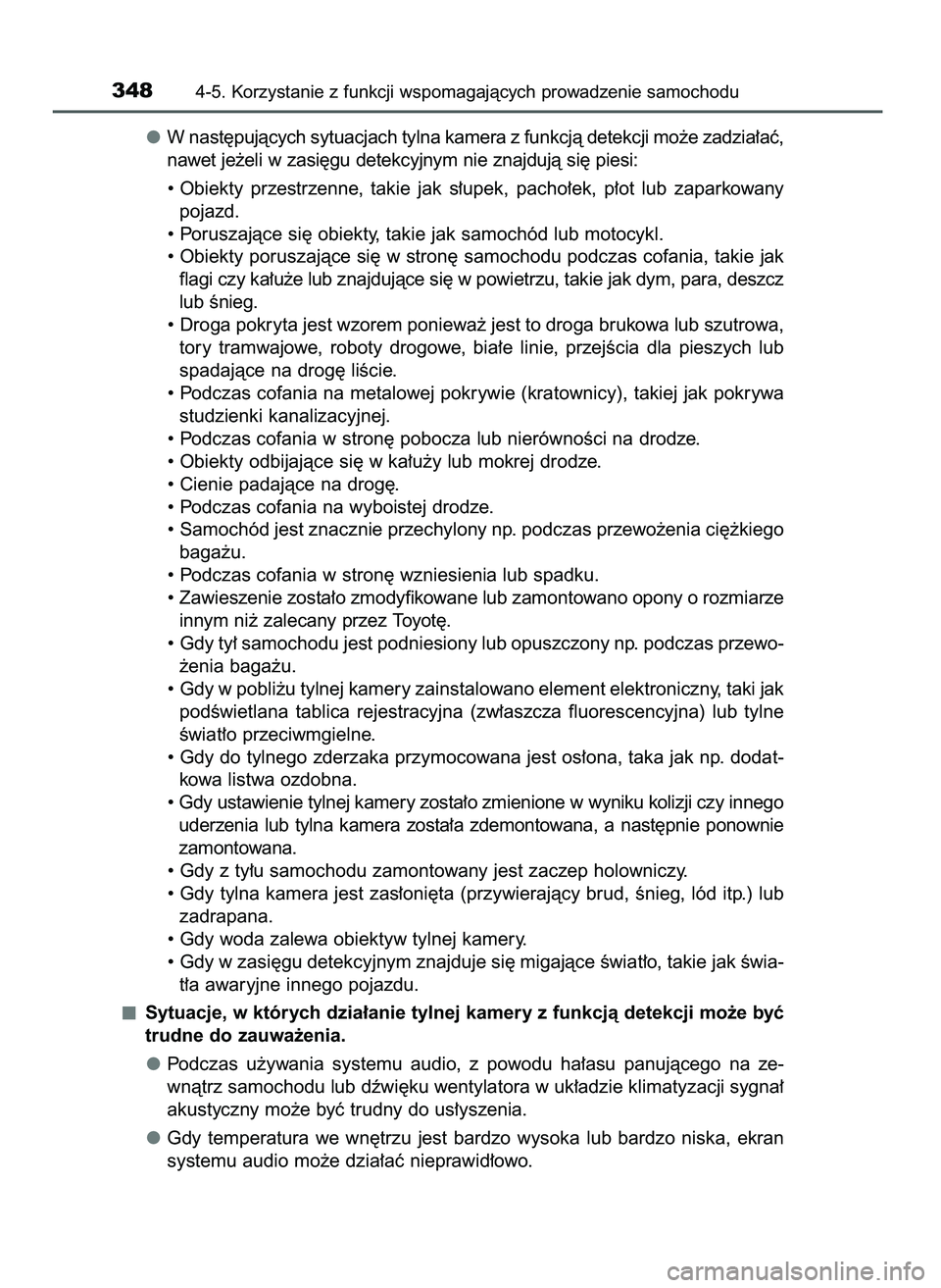 TOYOTA CAMRY 2022 Instrukcja obsługi (in Polish) W nast´pujàcych sytuacjach tylna kamera z funkcjà detekcji mo˝e zadzia∏aç,
nawet je˝eli w zasi´gu detekcyjnym nie znajdujà si´ piesi:
• Obiekty przestrzenne, takie jak s∏upek, pach TOYOTA CAMRY 2022 Instrukcja obsługi (in Polish) W nast´pujàcych sytuacjach tylna kamera z funkcjà detekcji mo˝e zadzia∏aç,
nawet je˝eli w zasi´gu detekcyjnym nie znajdujà si´ piesi:
• Obiekty przestrzenne, takie jak s∏upek, pach