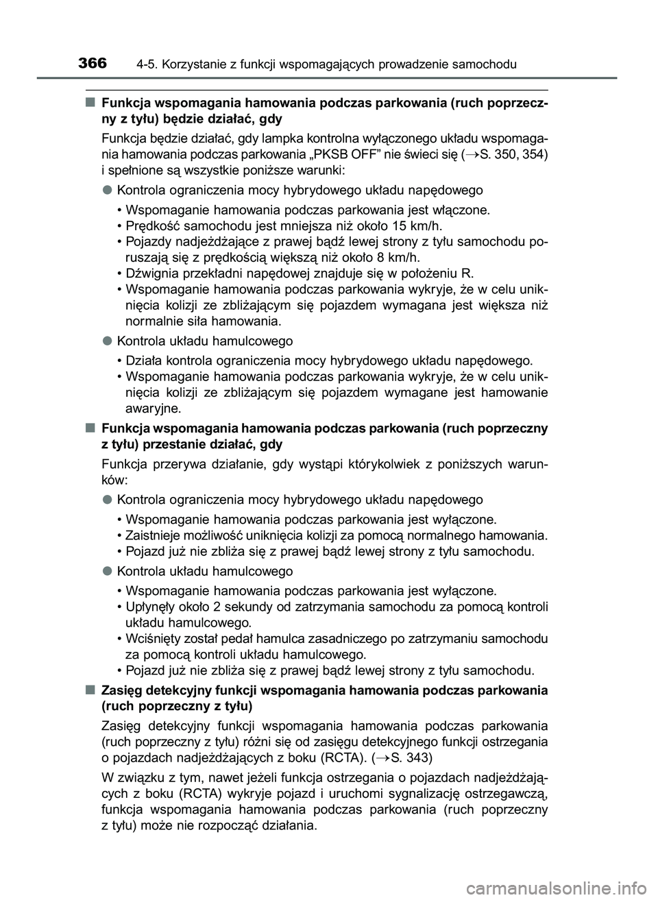 TOYOTA CAMRY 2022 Instrukcja obsługi (in Polish) Funkcja wspomagania hamowania podczas parkowania (ruch poprzecz-
ny z ty∏u) b´dzie dzia∏aç, gdy
Funkcja b´dzie dzia∏aç, gdy lampka kontrolna wy∏àczonego uk∏adu wspomaga-
nia hamowania p TOYOTA CAMRY 2022 Instrukcja obsługi (in Polish) Funkcja wspomagania hamowania podczas parkowania (ruch poprzecz-
ny z ty∏u) b´dzie dzia∏aç, gdy
Funkcja b´dzie dzia∏aç, gdy lampka kontrolna wy∏àczonego uk∏adu wspomaga-
nia hamowania p