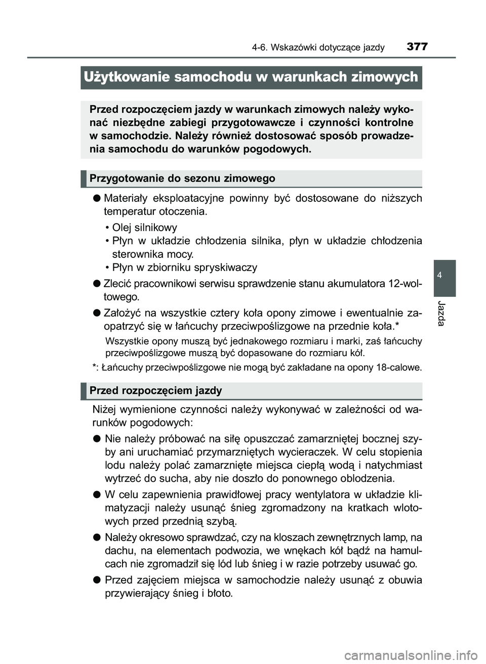 TOYOTA CAMRY 2022 Instrukcja obsługi (in Polish) Materia∏y eksploatacyjne powinny byç dostosowane do ni˝szych
temperatur otoczenia.
• Olej silnikowy
• P∏yn w uk∏adzie ch∏odzenia silnika, p∏yn w uk∏adzie ch∏odzenia
ste TOYOTA CAMRY 2022 Instrukcja obsługi (in Polish) Materia∏y eksploatacyjne powinny byç dostosowane do ni˝szych
temperatur otoczenia.
• Olej silnikowy
• P∏yn w uk∏adzie ch∏odzenia silnika, p∏yn w uk∏adzie ch∏odzenia
ste