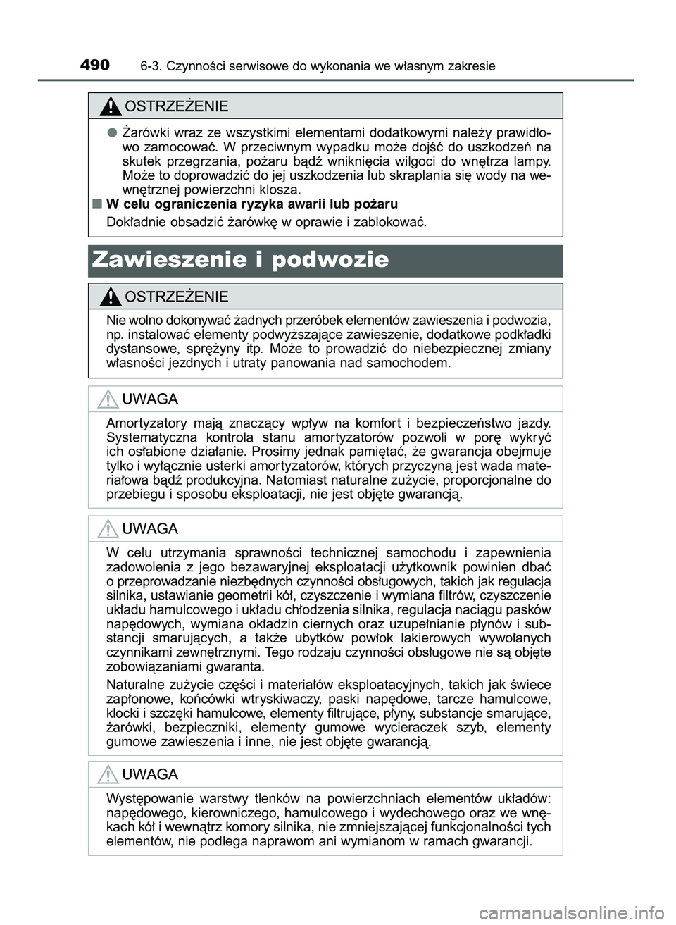 TOYOTA CAMRY 2022 Instrukcja obsługi (in Polish) 4906-3. CzynnoÊci serwisowe do wykonania we w∏asnym zakresie
˚arówki wraz ze wszystkimi elementami dodatkowymi nale˝y prawid∏o-
wo zamocowaç. W przeciwnym wypadku mo˝e dojÊç d TOYOTA CAMRY 2022 Instrukcja obsługi (in Polish) 4906-3. CzynnoÊci serwisowe do wykonania we w∏asnym zakresie
˚arówki wraz ze wszystkimi elementami dodatkowymi nale˝y prawid∏o-
wo zamocowaç. W przeciwnym wypadku mo˝e dojÊç d
