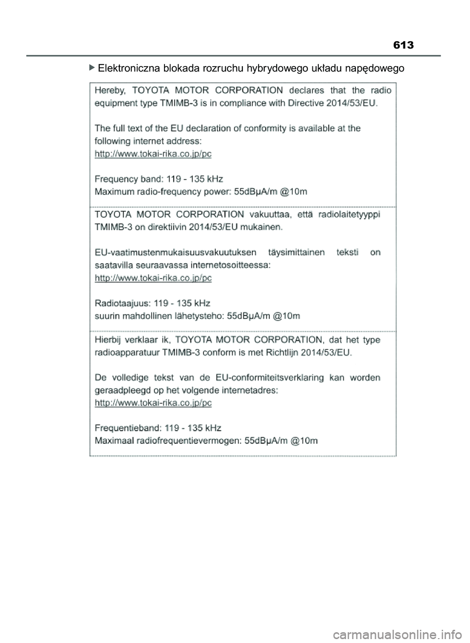 TOYOTA CAMRY 2022  Instrukcja obsługi (in Polish) ó Elektroniczna blokada rozruchu hybrydowego uk∏adu nap´dowego
613
3 Camry HV OM33F05E  11/3/21  14:32  Page 613    (Black plate) 