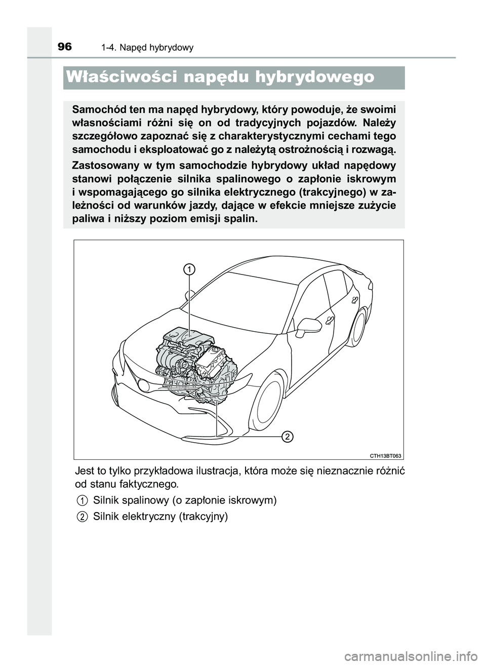 TOYOTA CAMRY 2022  Instrukcja obsługi (in Polish) Jest to tylko przyk∏adowa ilustracja, która mo˝e si´ nieznacznie ró˝niç
od stanu faktycznego.
Silnik spalinowy (o zap∏onie iskrowym)
Silnik elektryczny (trakcyjny)
961-4. Nap´d hybrydowy
W