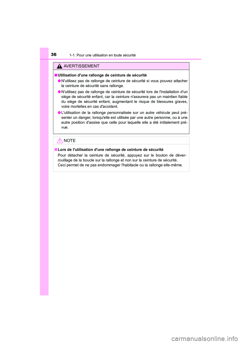 TOYOTA CAMRY 2015 Manuel du propriétaire (in French) 361-1. Pour une utilisation en toute sécurité
CAMRY_D (OM33A86D)
AVERTISSEMENT
■Utilisation dune rallonge de ceinture de sécurité
●Nutilisez pas de rallonge de ceinture de sécurité si vous TOYOTA CAMRY 2015 Manuel du propriétaire (in French) 361-1. Pour une utilisation en toute sécurité
CAMRY_D (OM33A86D)
AVERTISSEMENT
■Utilisation dune rallonge de ceinture de sécurité
●Nutilisez pas de rallonge de ceinture de sécurité si vous