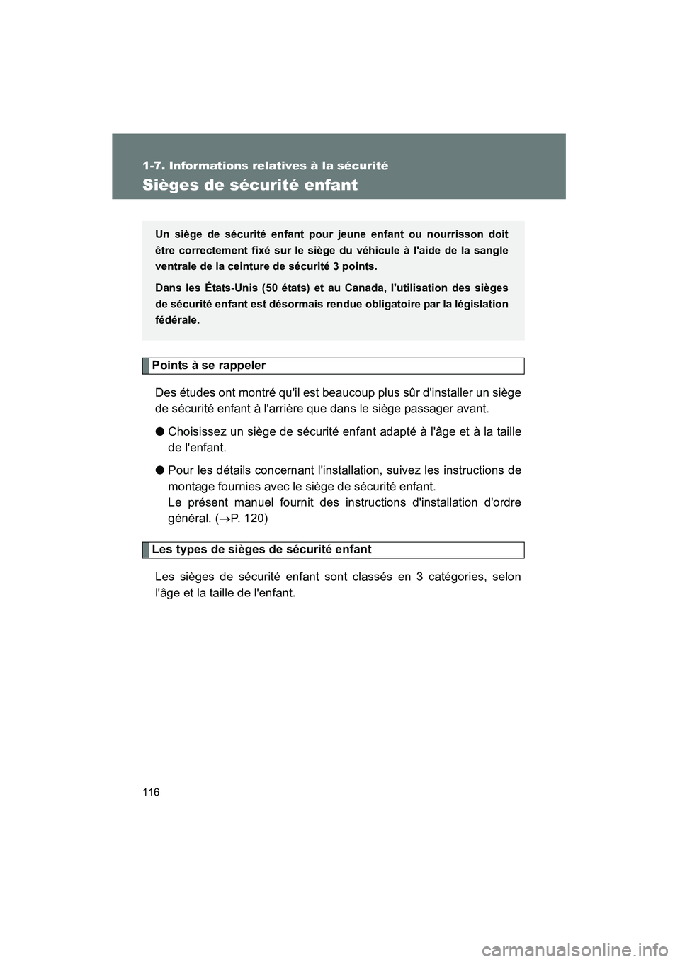 TOYOTA CAMRY 2008 Manuel du propriétaire (in French) 116
1-7. Informations relatives à la sécurité
CAMRY_D_(L/O_0707)
Sièges de sécurité enfant
Points à se rappelerDes études ont montré quil est beaucoup plus sûr dinstaller un siège
de séc TOYOTA CAMRY 2008 Manuel du propriétaire (in French) 116
1-7. Informations relatives à la sécurité
CAMRY_D_(L/O_0707)
Sièges de sécurité enfant
Points à se rappelerDes études ont montré quil est beaucoup plus sûr dinstaller un siège
de séc