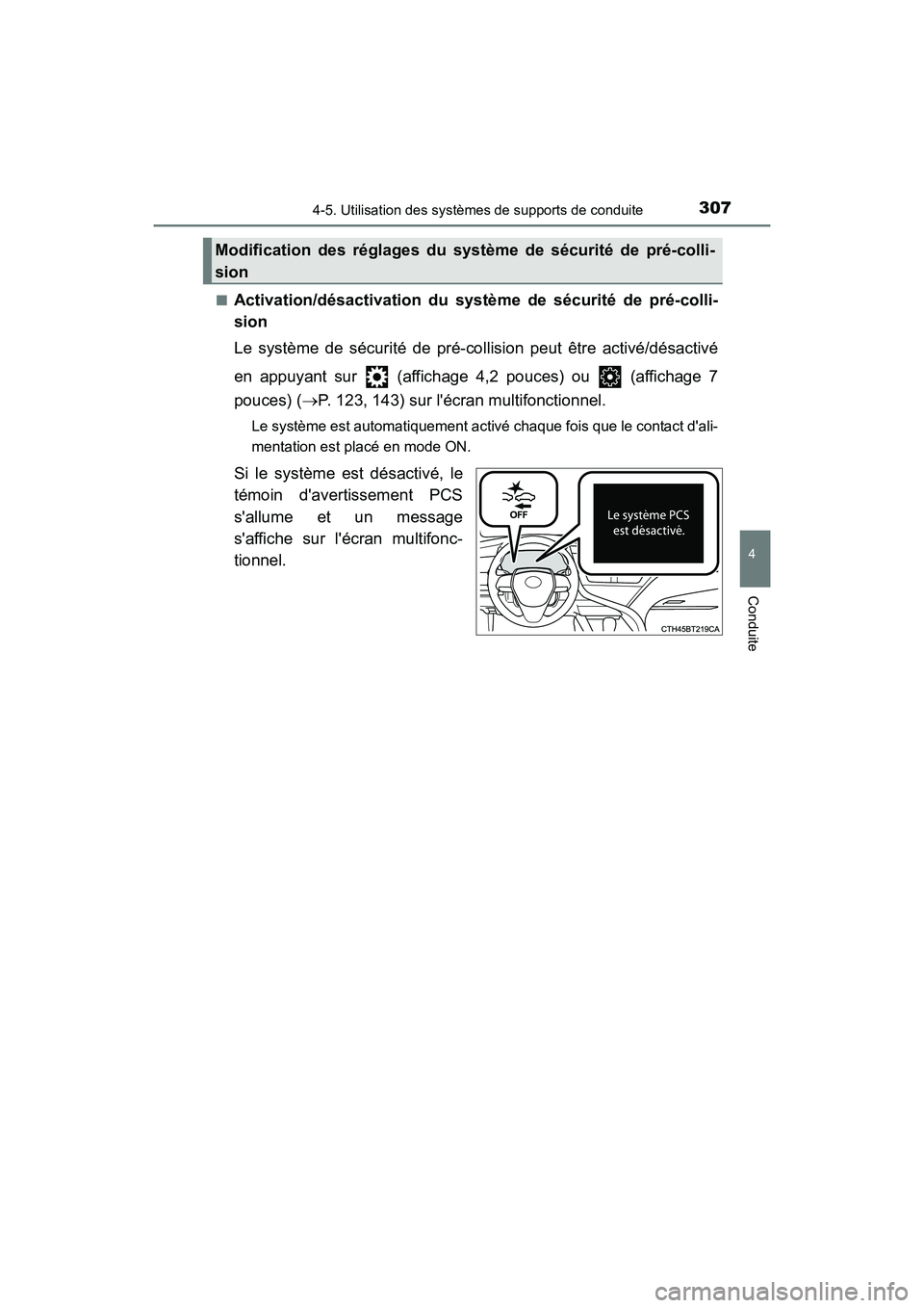 TOYOTA CAMRY HYBRID 2021  Manuel du propriétaire (in French) 3074-5. Utilisation des systèmes de supports de conduite
4
Conduite
CAMRY_HV_D■
Activation/désactivation du systèm
e de sécurité de pré-colli-
sion
Le système de sécurité de pré-co llision